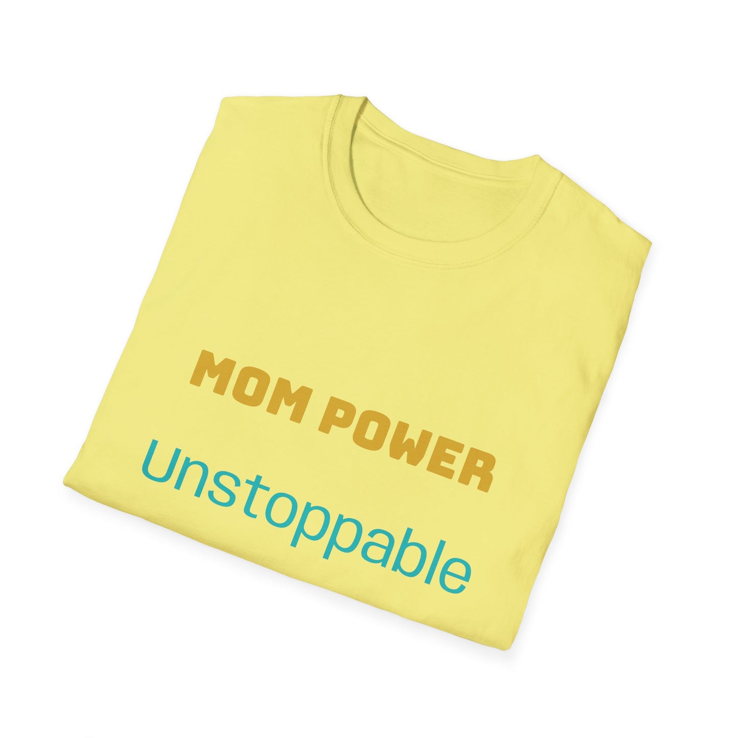 Mom Power Unstoppable T-Shirt