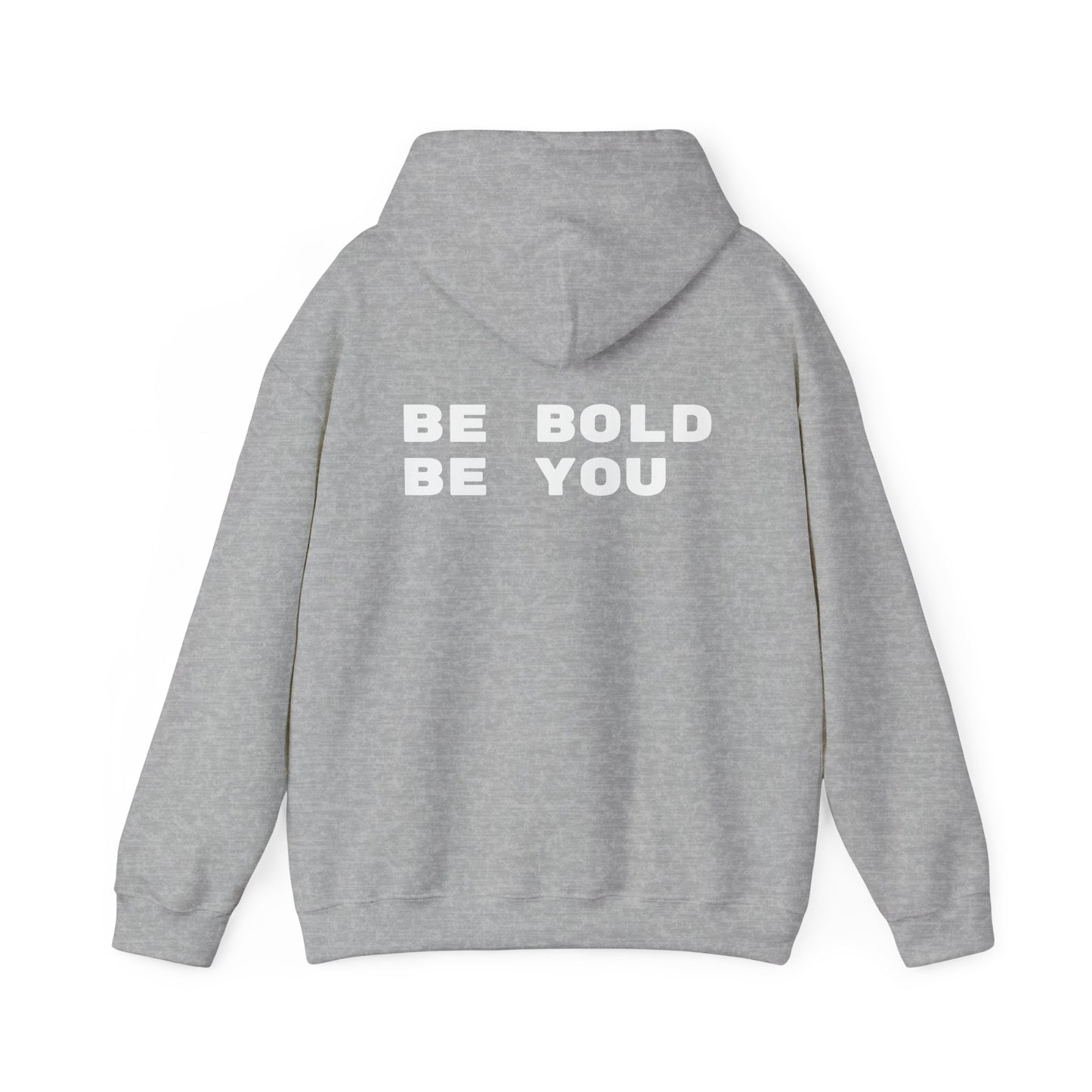 Be Bold Be You Hoodies Sweatshirt