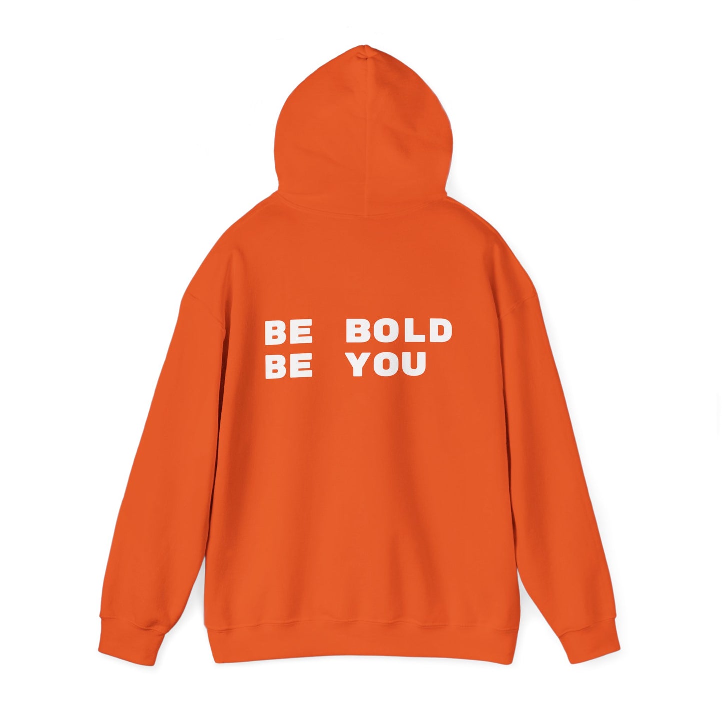 Be Bold Be You Hoodies Sweatshirt