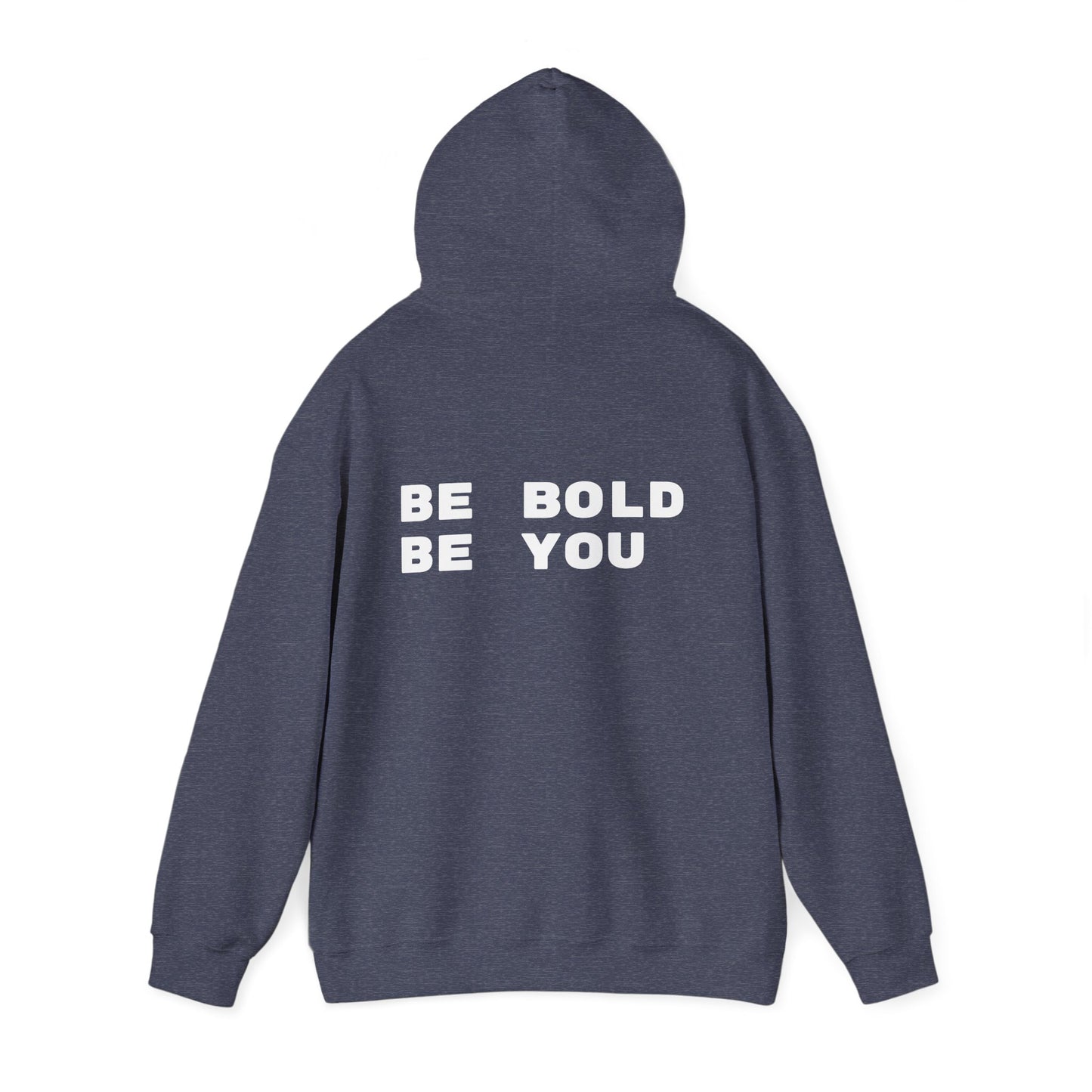 Be Bold Be You Hoodies Sweatshirt