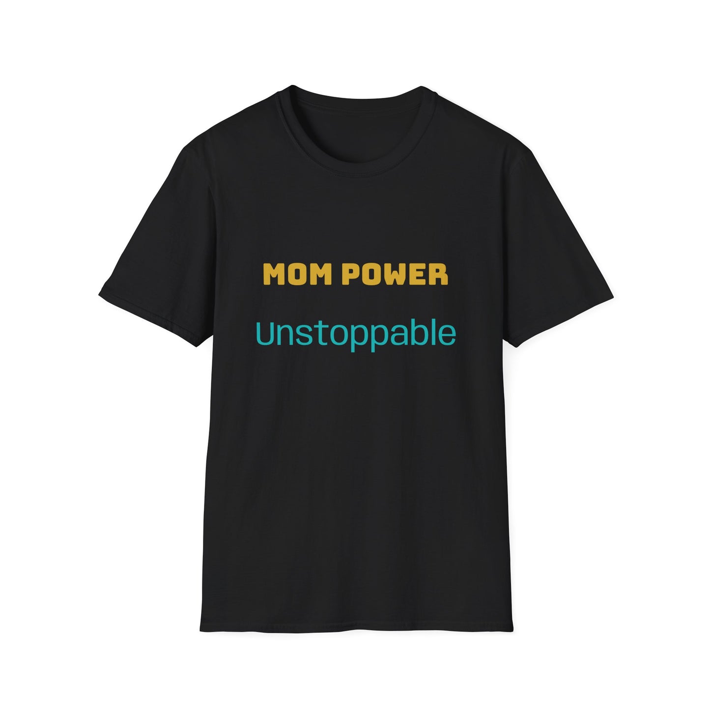 Mom Power Unstoppable T-Shirt