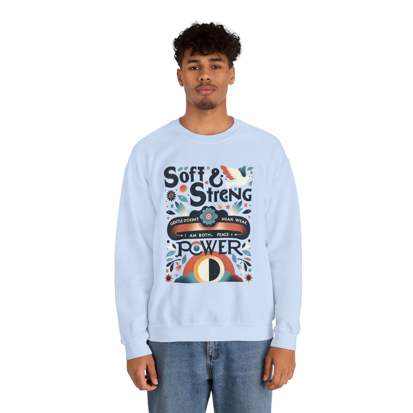 Empowering Crewneck Sweatshirt, Soft & Strong, Unisex