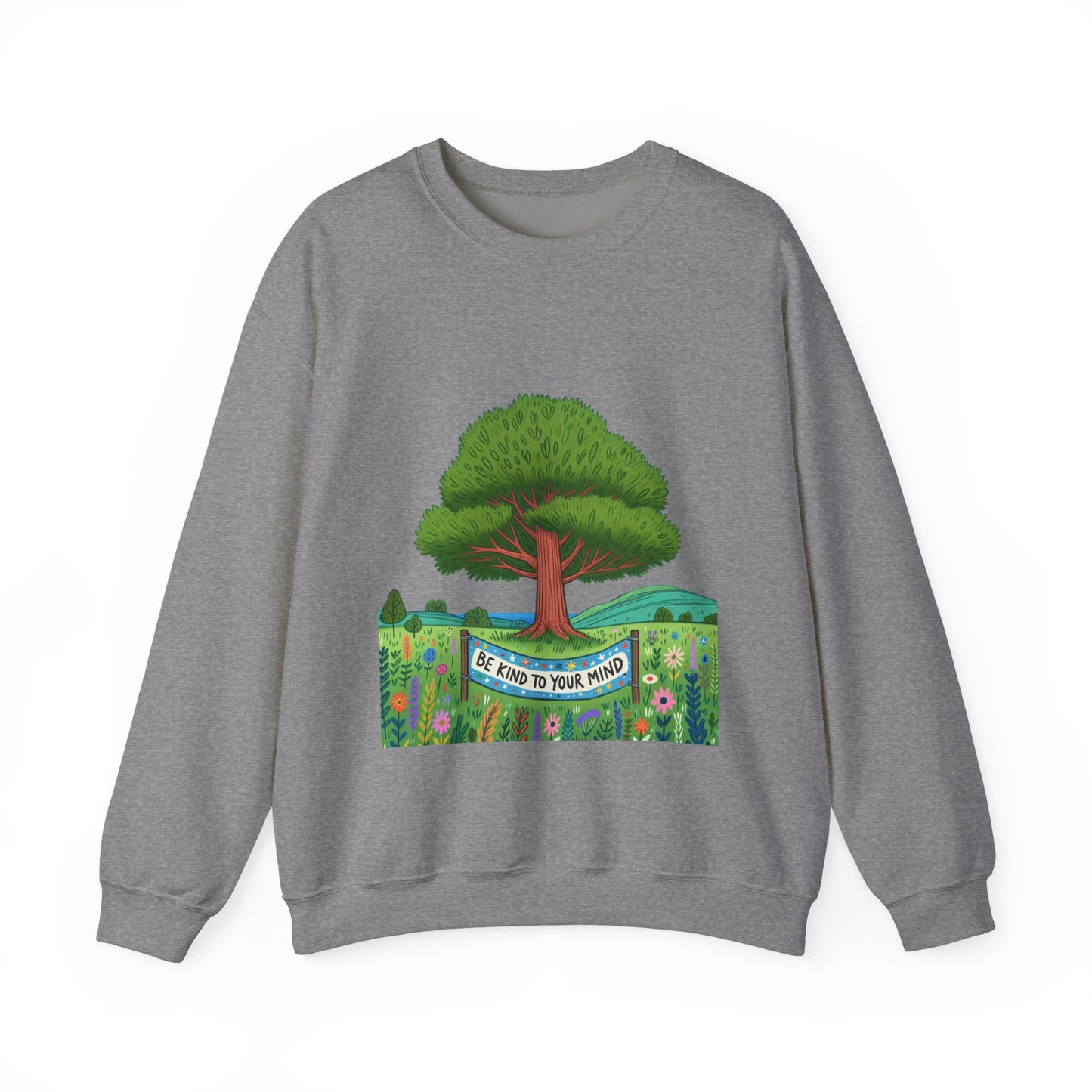 Be Kind To Your Mind Unisex Sweatshirt,