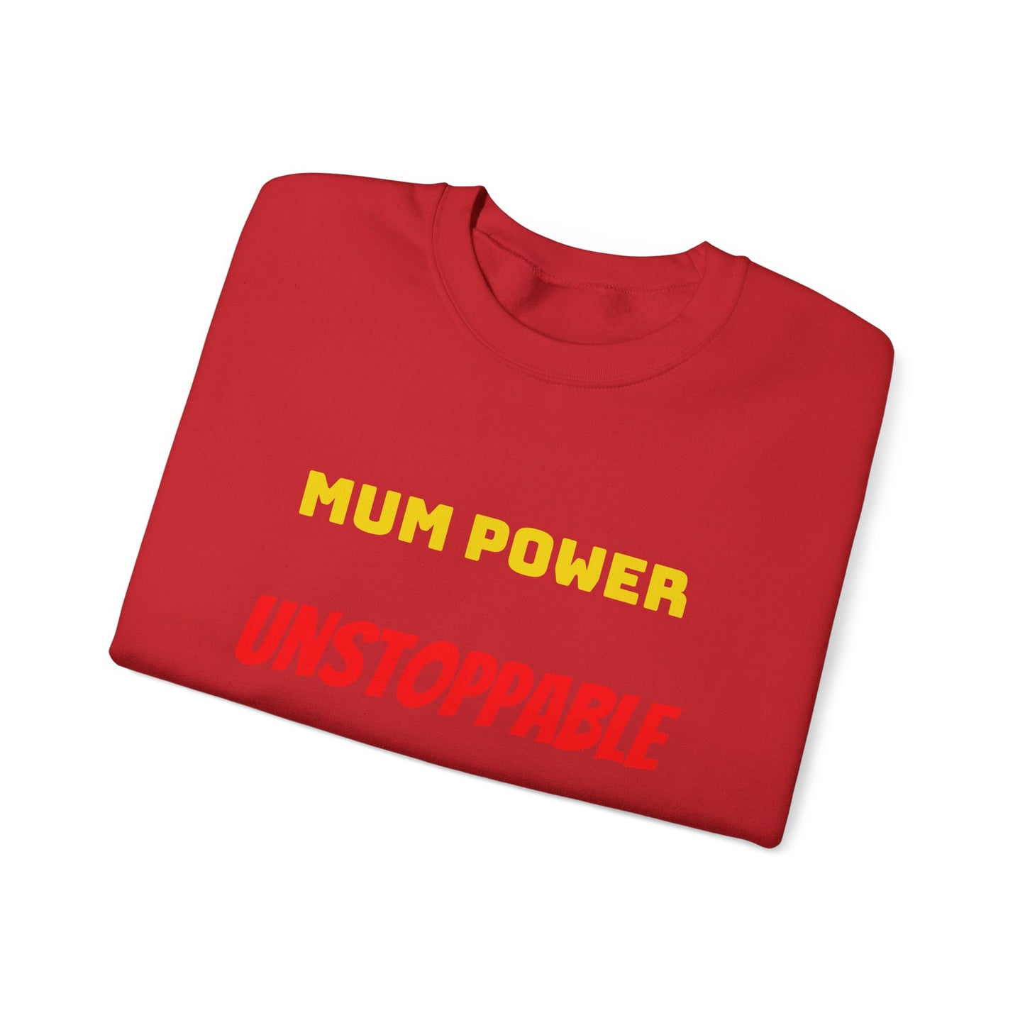 Mum Power Unstoppable Sweatshirt