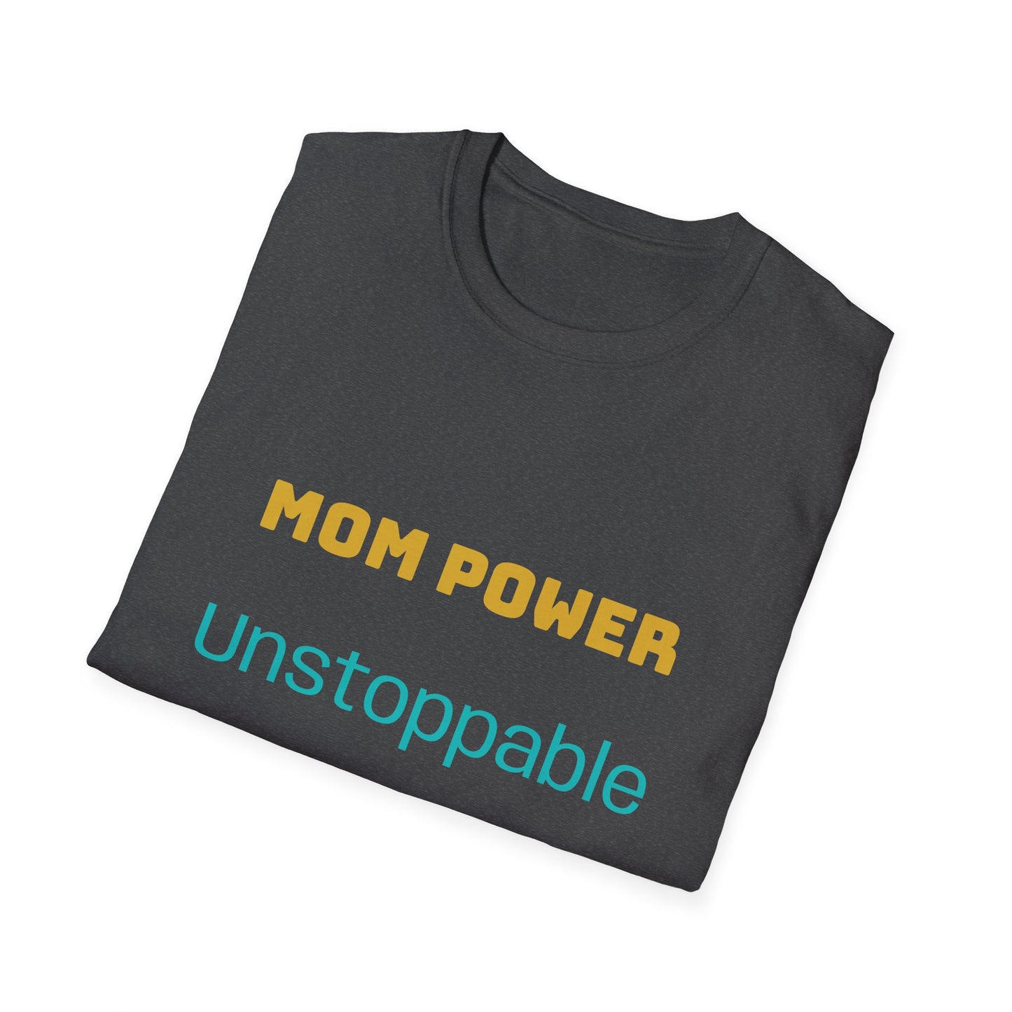 Mom Power Unstoppable T-Shirt