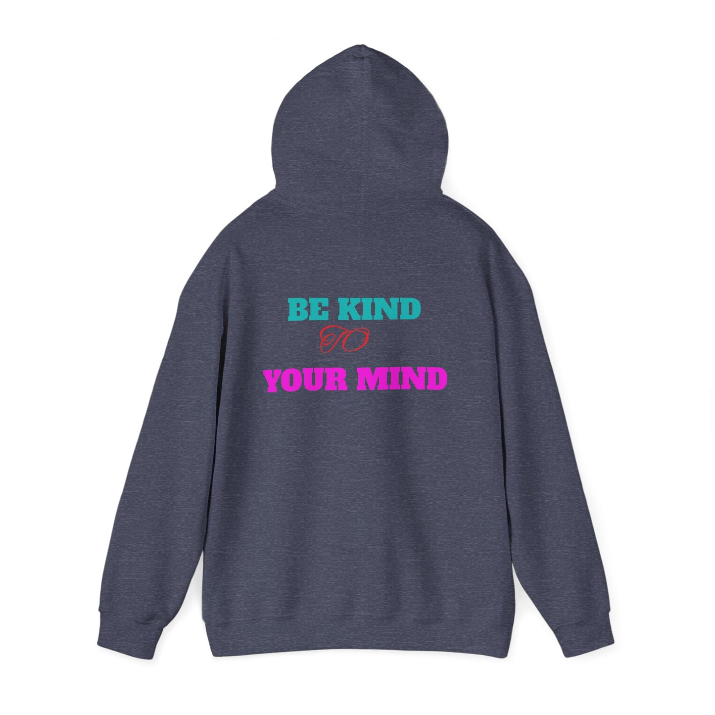 Empowerment Hoodie, Be Kind To Your Mind Sweatshirt