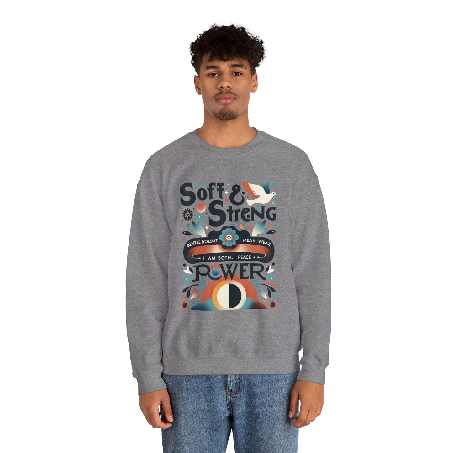 Empowering Crewneck Sweatshirt, Soft & Strong, Unisex