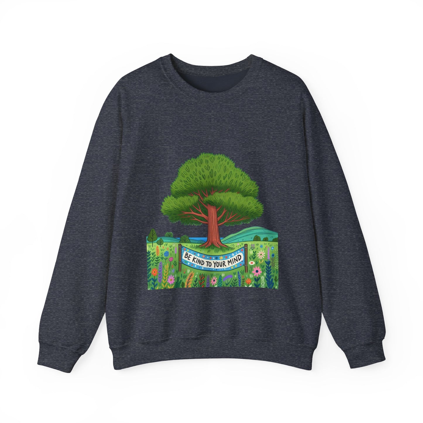 Be Kind To Your Mind Unisex Sweatshirt,
