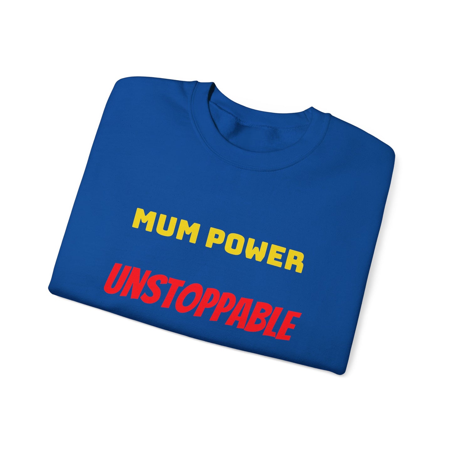 Mum Power Unstoppable Sweatshirt