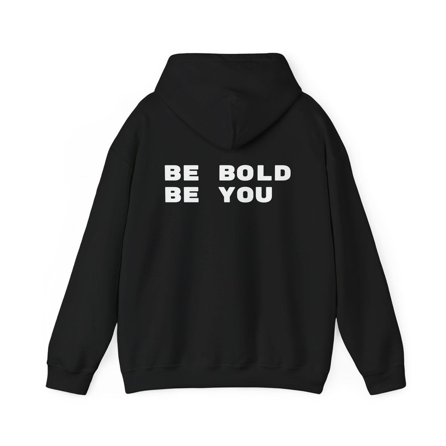 Be Bold Be You Hoodies Sweatshirt
