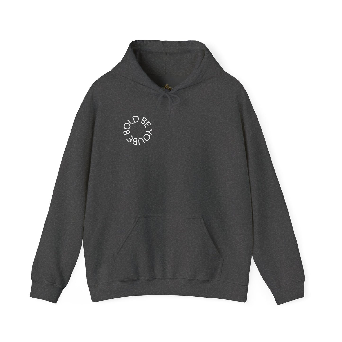 Be Bold Be You Hoodies Sweatshirt