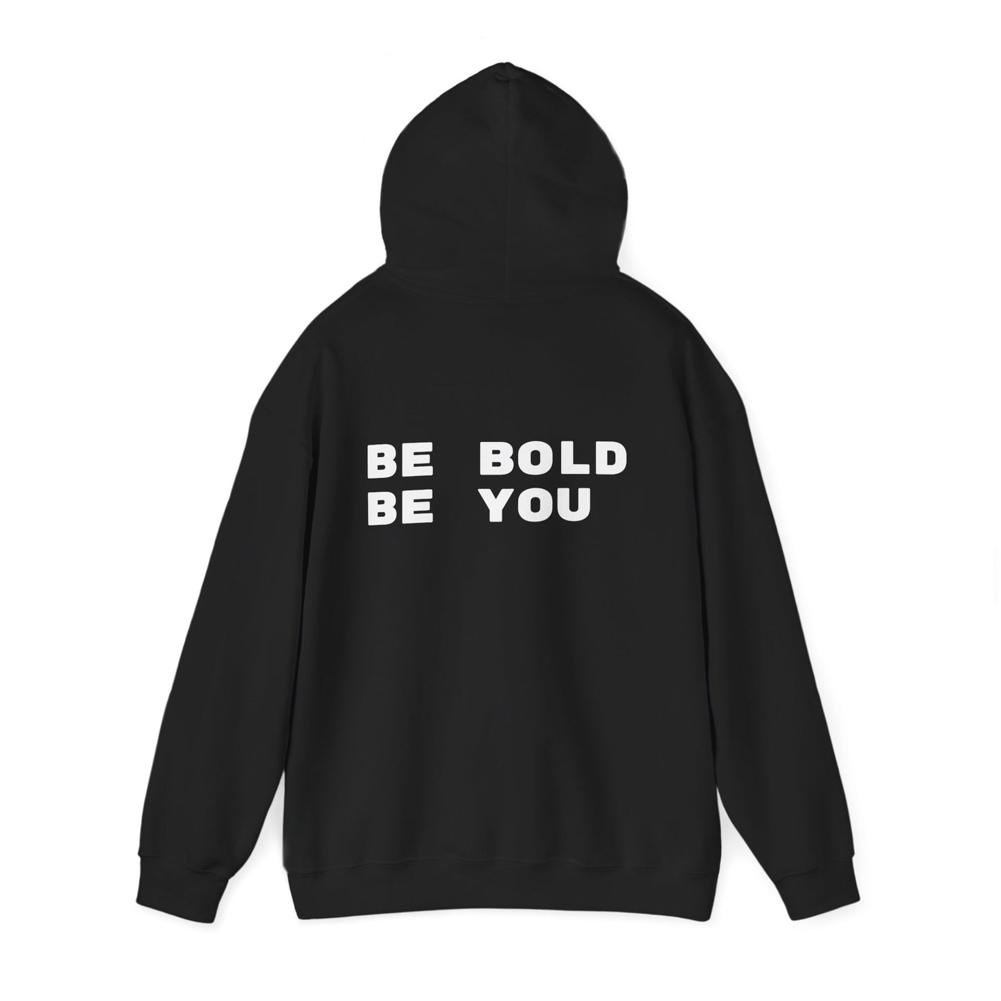 Be Bold Be You Hoodies Sweatshirt