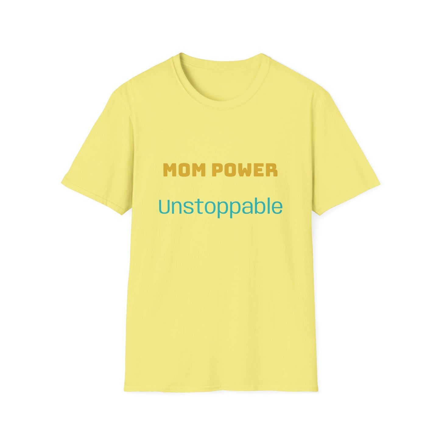 Mom Power Unstoppable T-Shirt