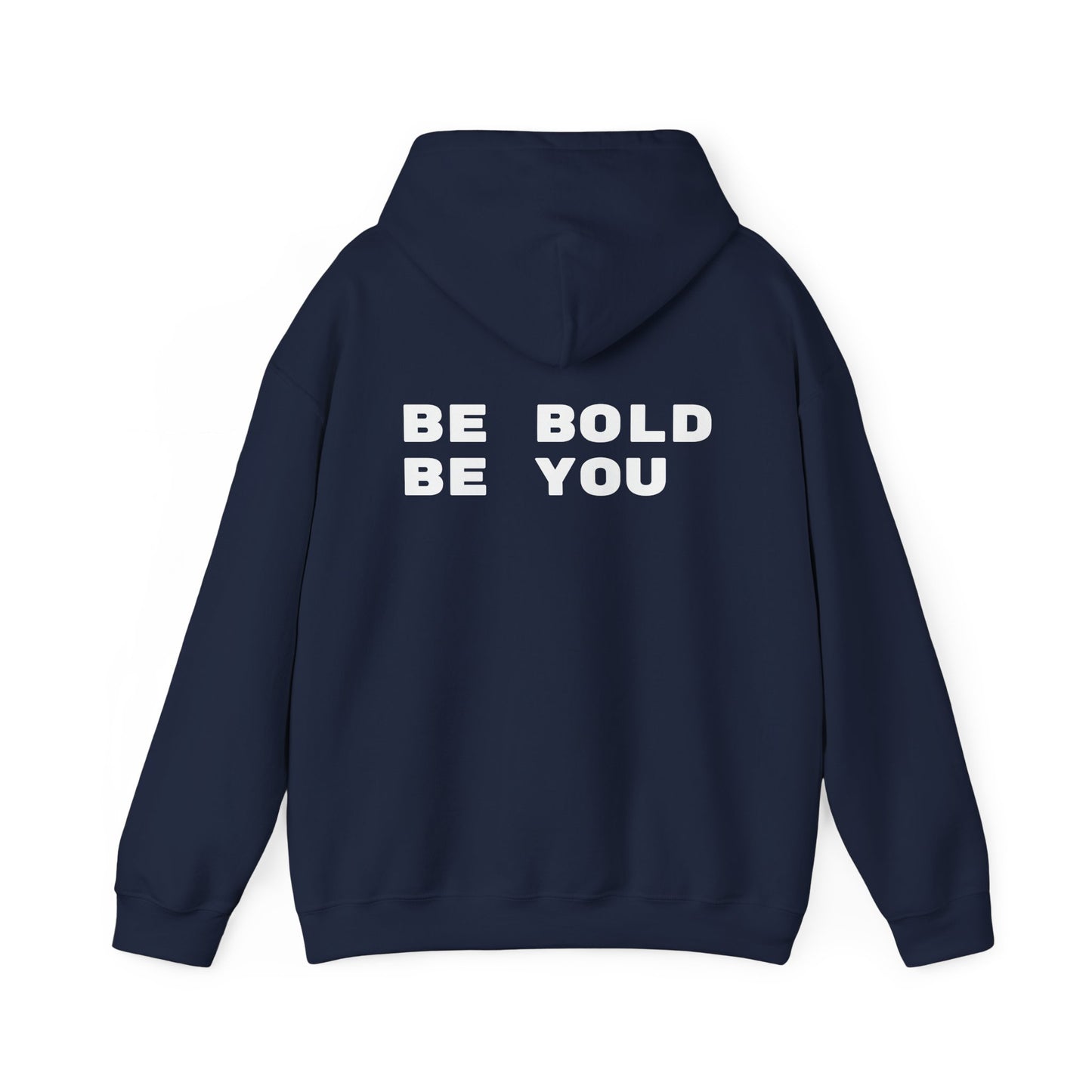 Be Bold Be You Hoodies Sweatshirt