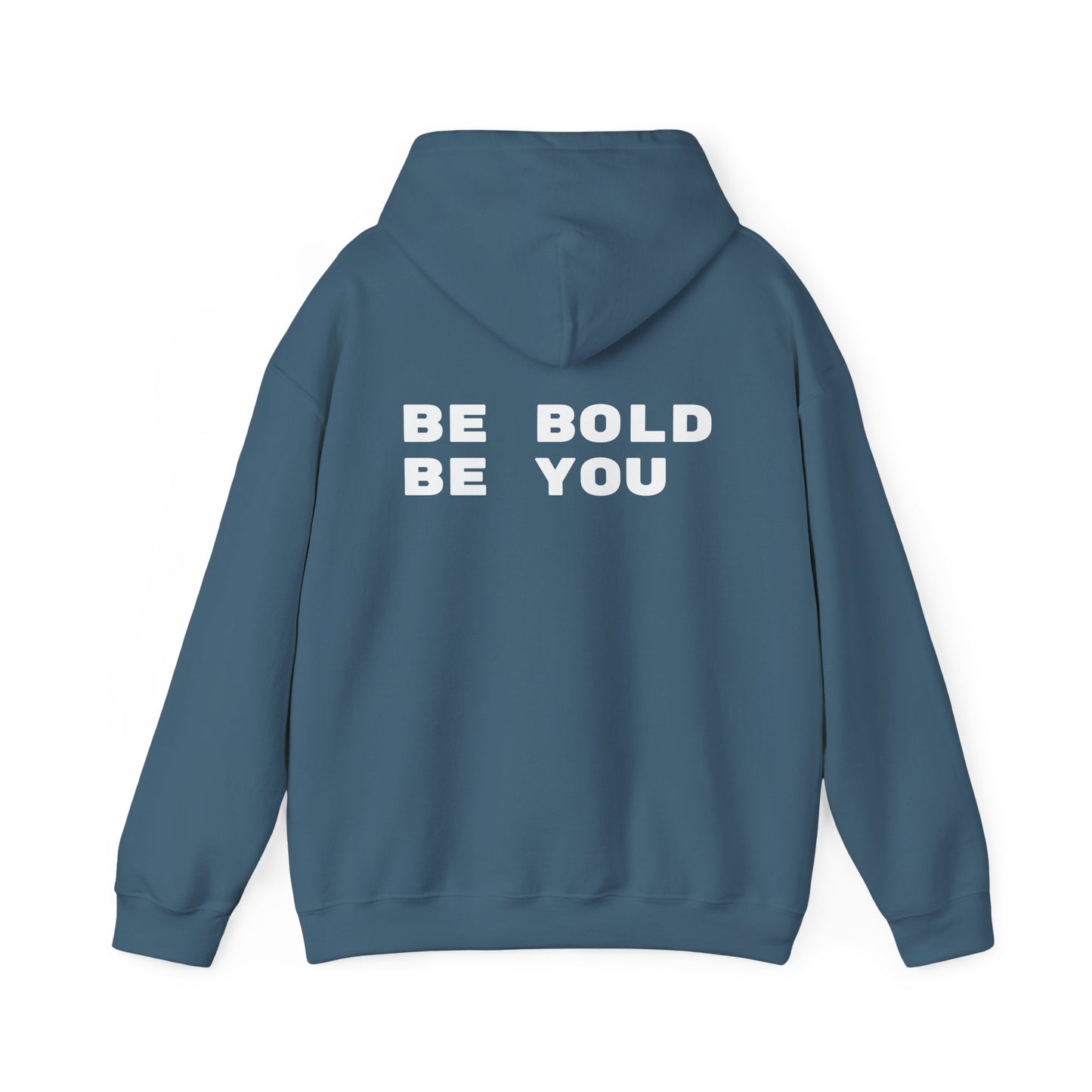 Be Bold Be You Hoodies Sweatshirt
