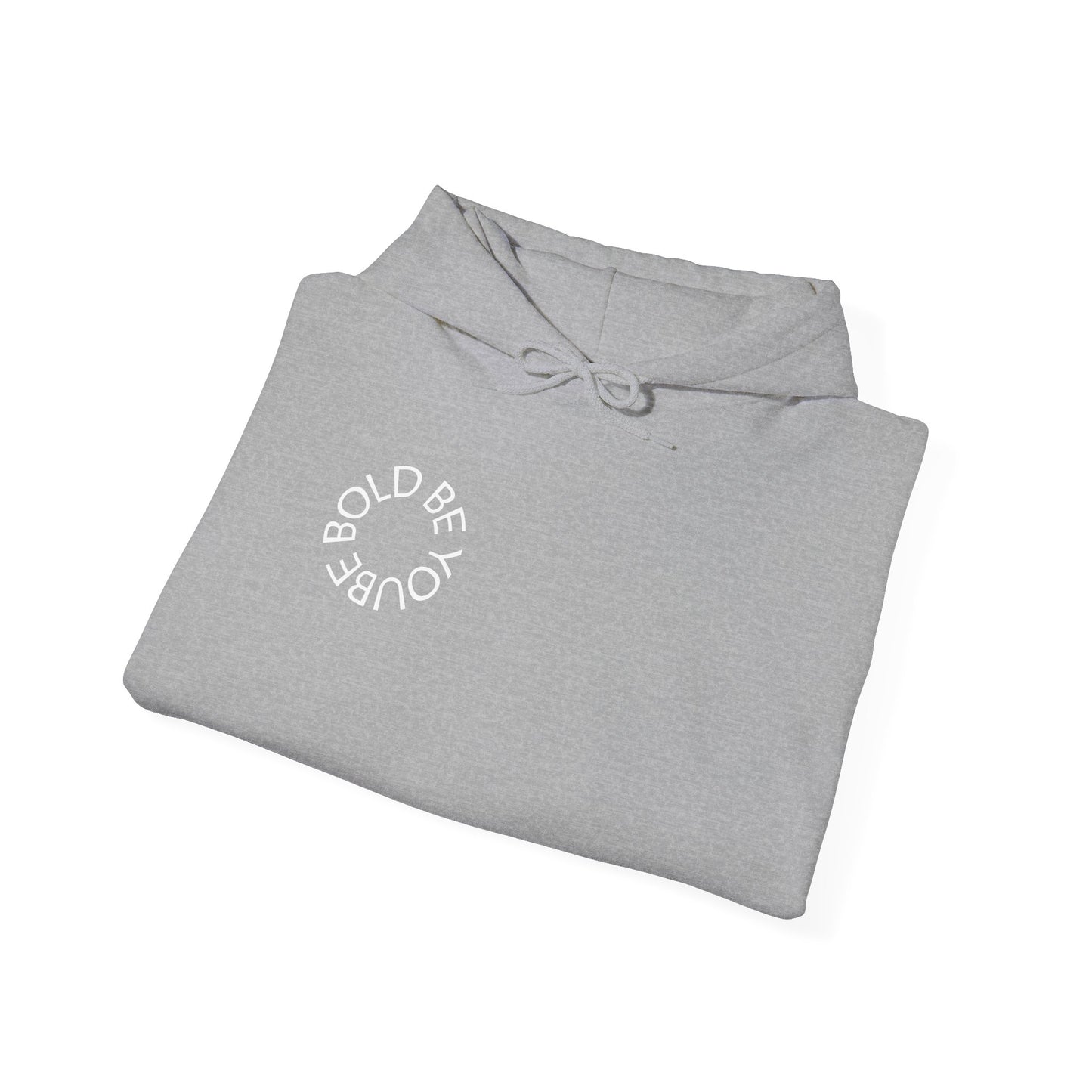 Be Bold Be You Hoodies Sweatshirt