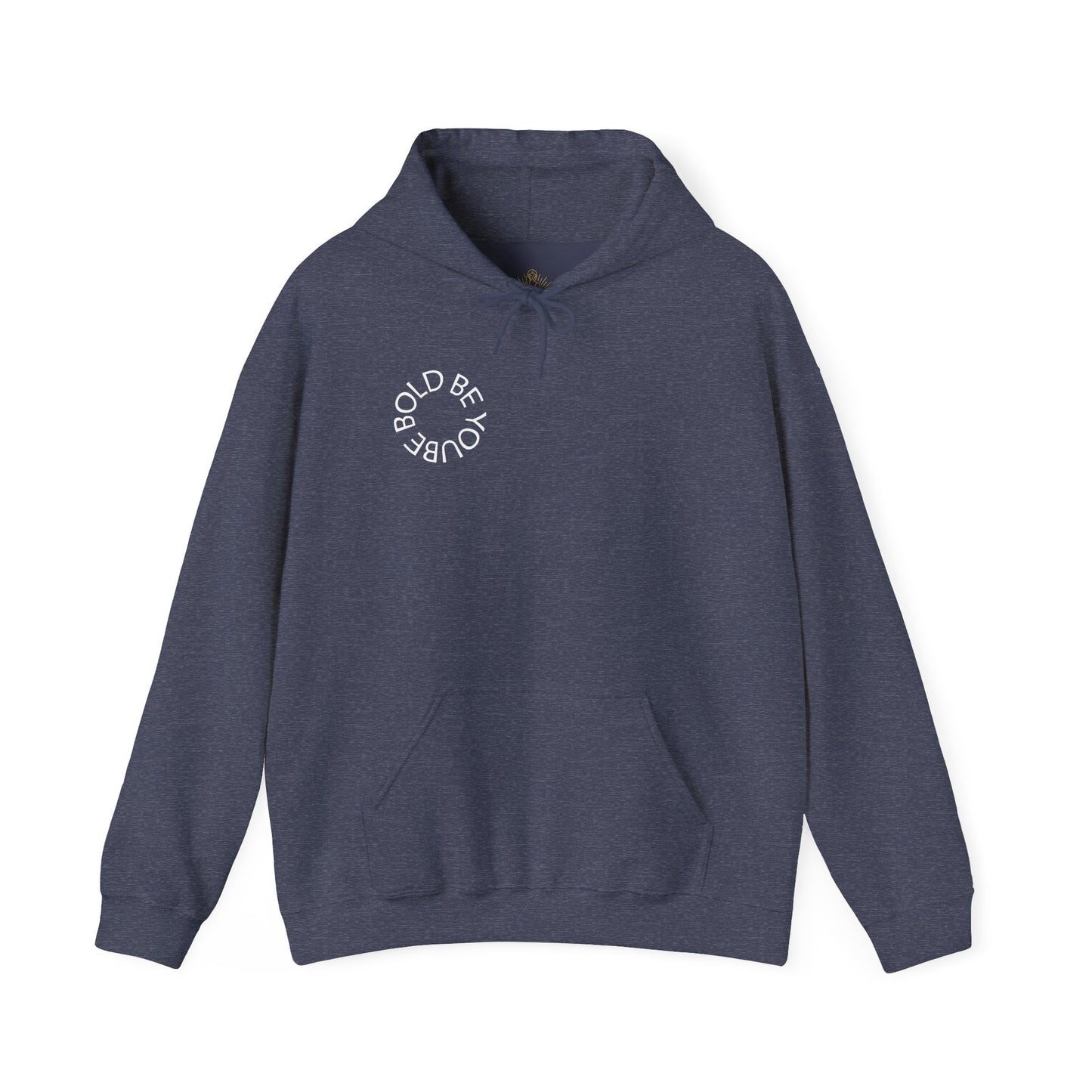 Be Bold Be You Hoodies Sweatshirt