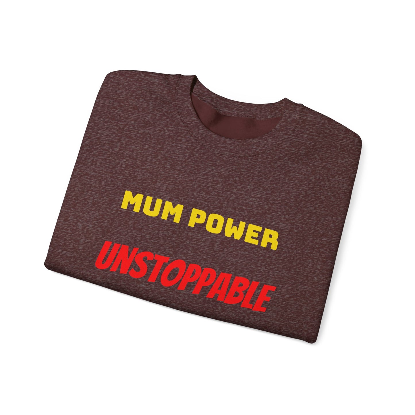 Mum Power Unstoppable Sweatshirt