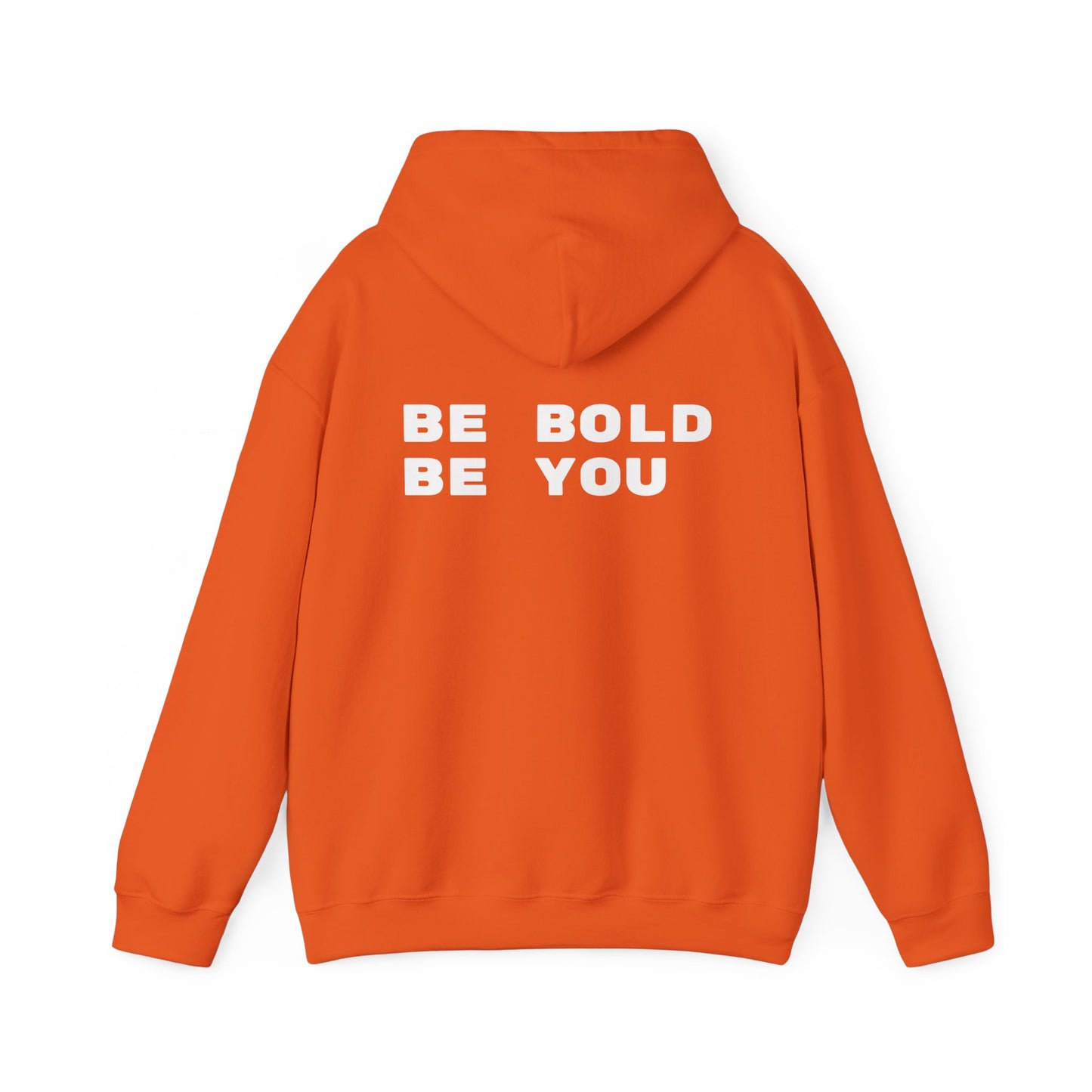Be Bold Be You Hoodies Sweatshirt