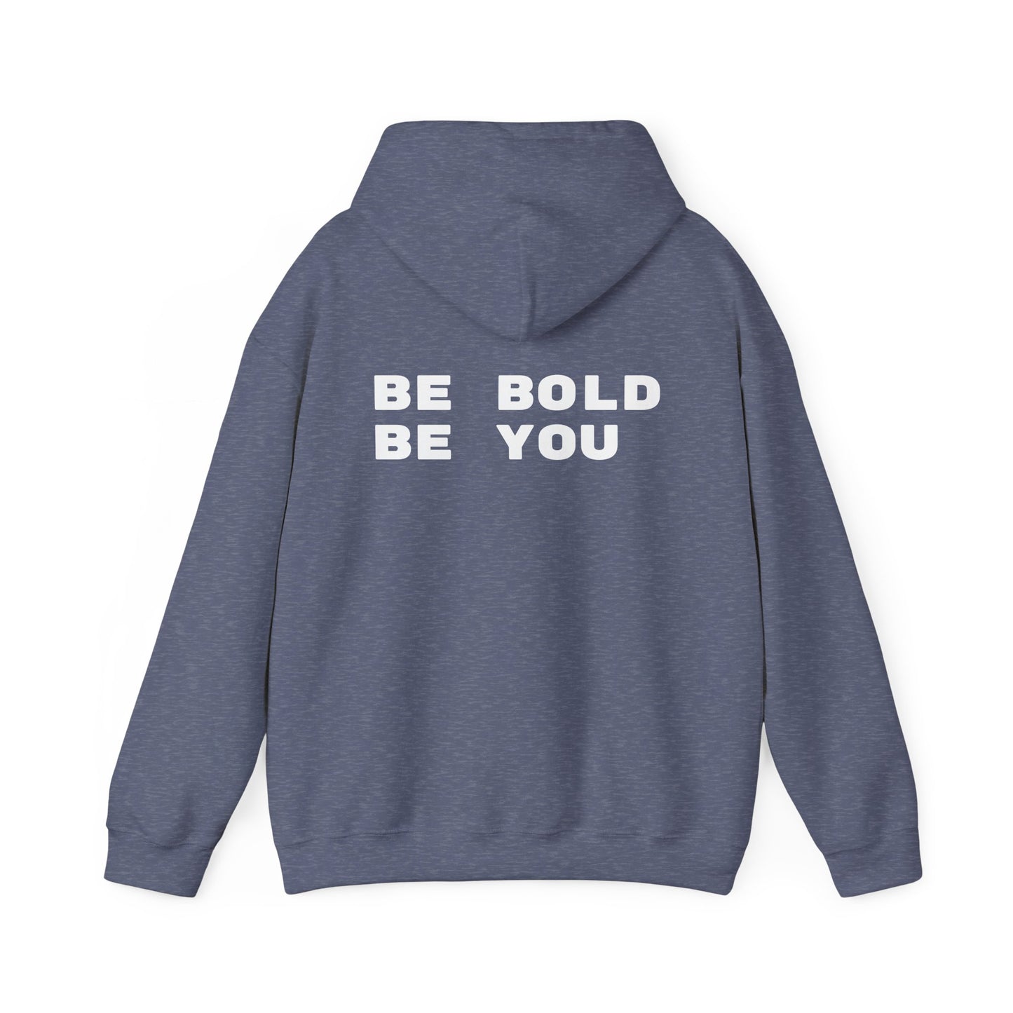 Be Bold Be You Hoodies Sweatshirt