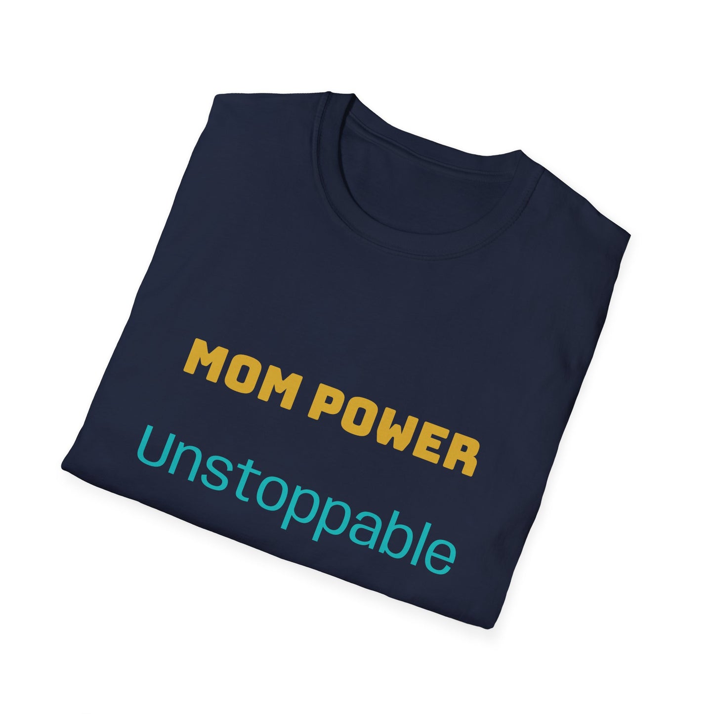 Mom Power Unstoppable T-Shirt