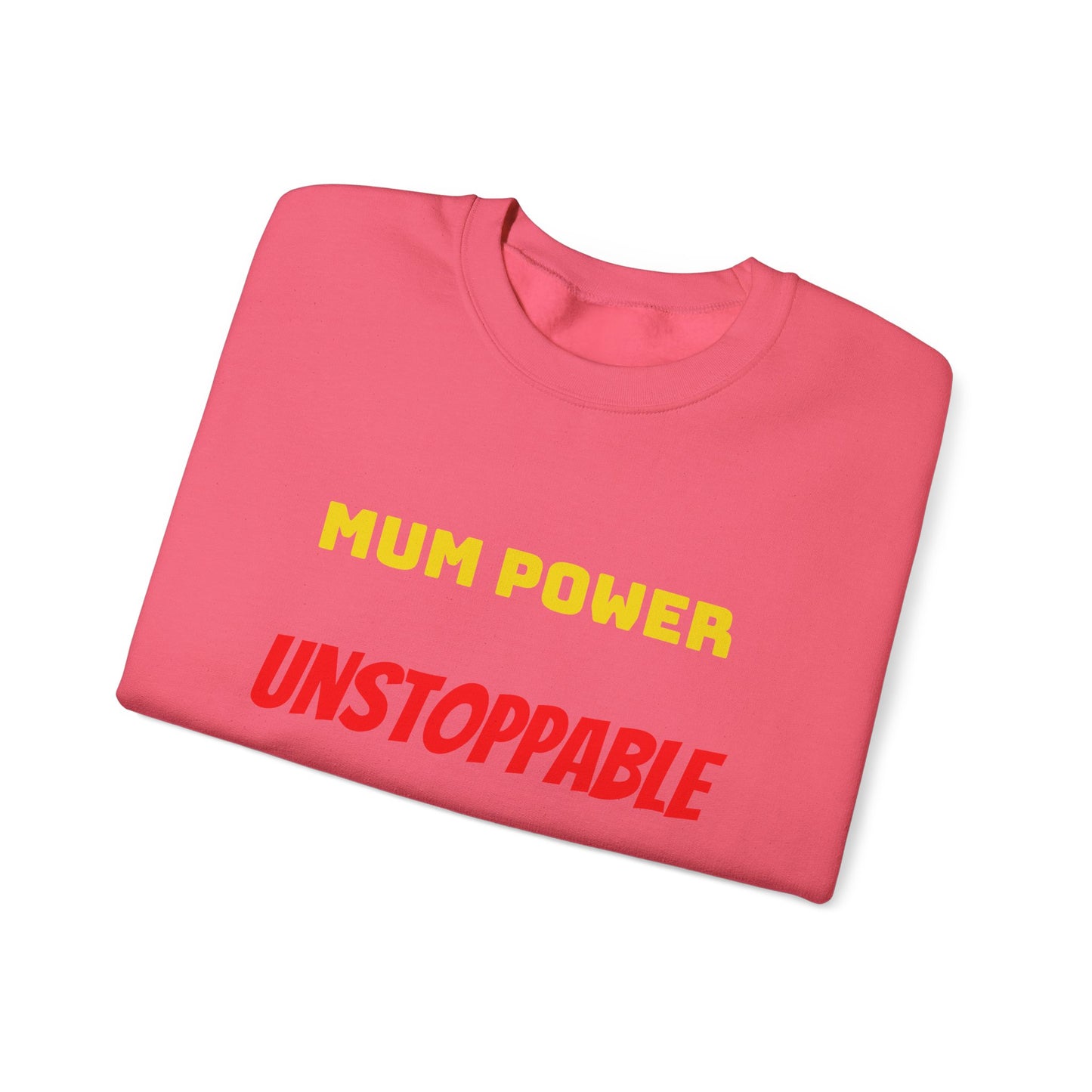 Mum Power Unstoppable Sweatshirt