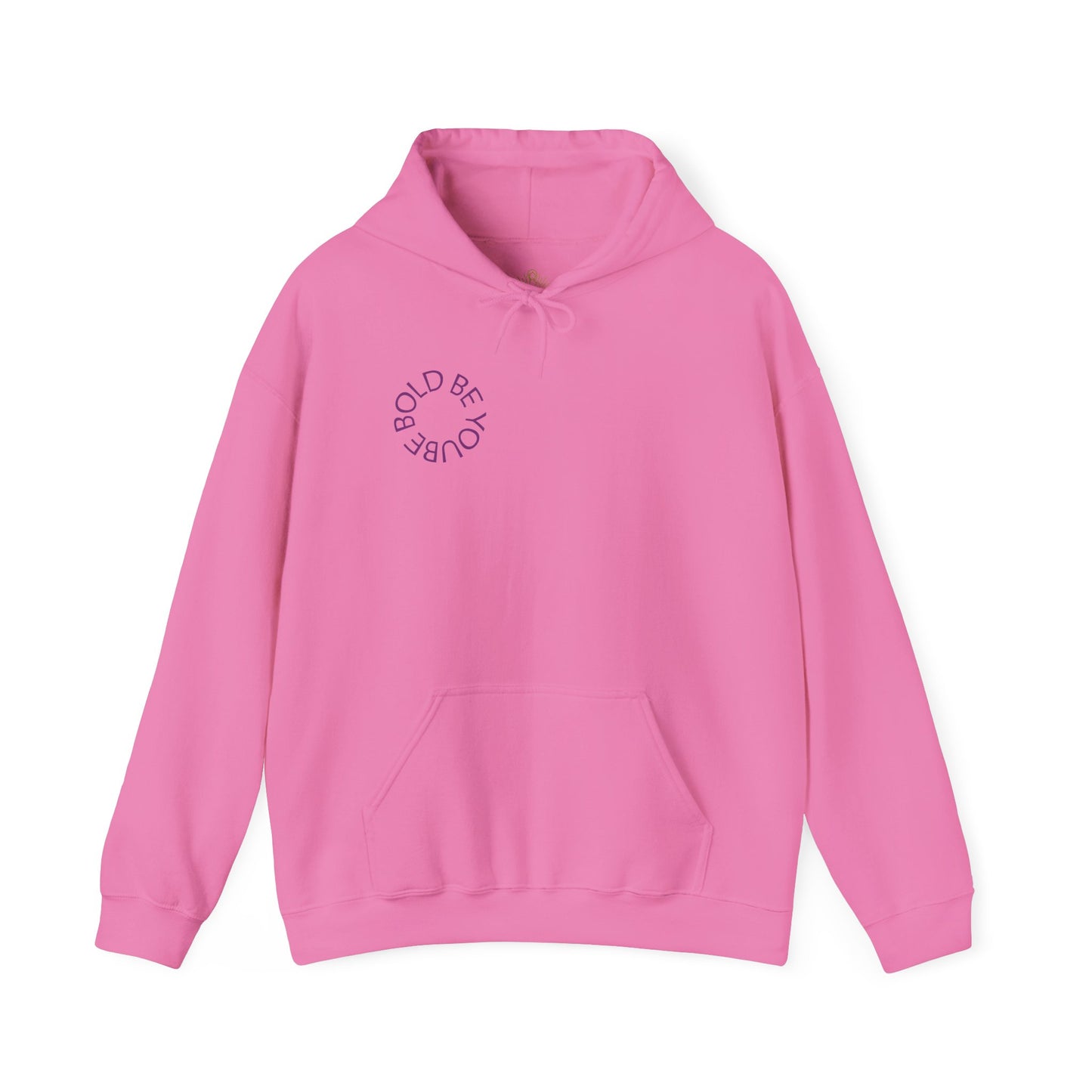 Be Bold Be You Hoodies Sweatshirt
