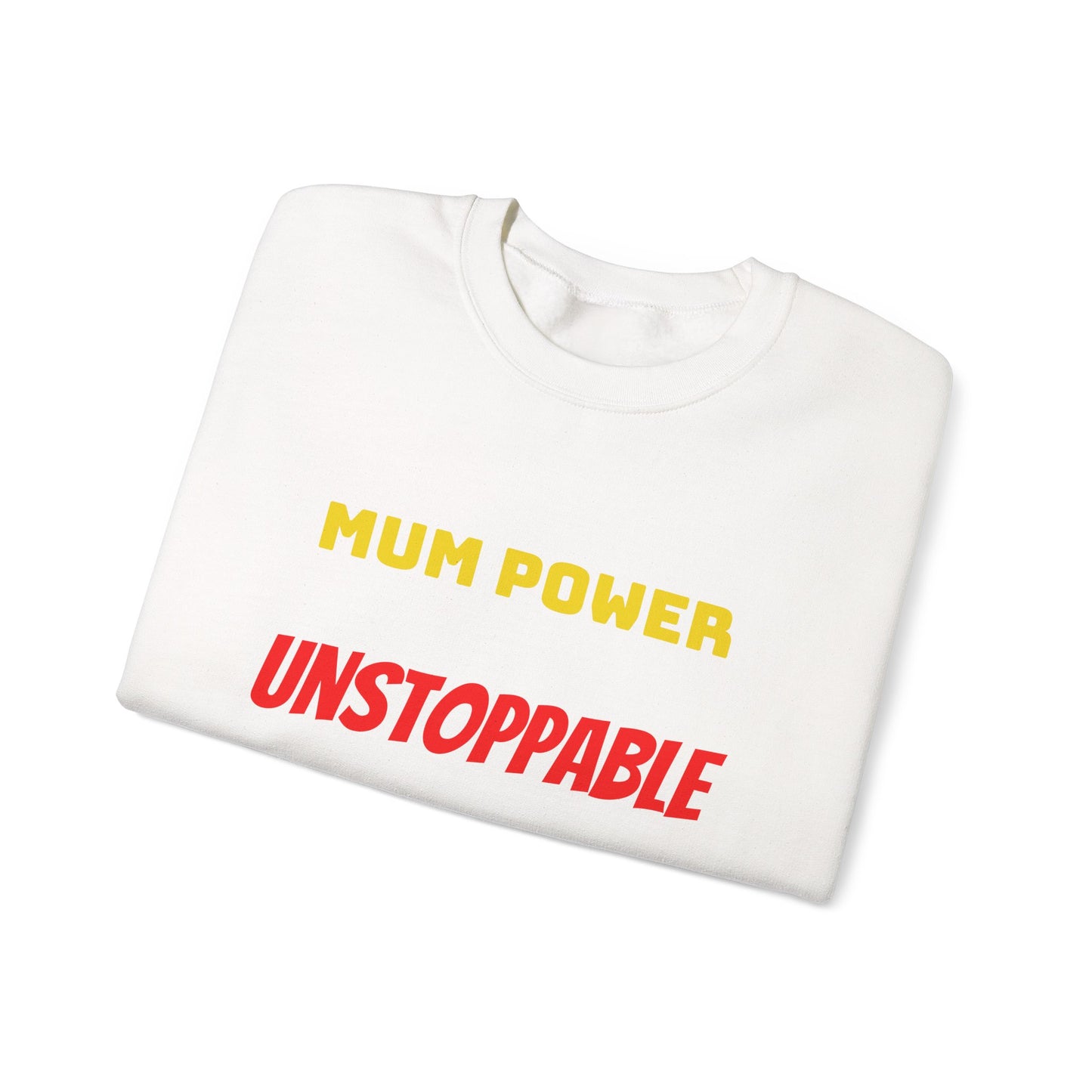 Mum Power Unstoppable Sweatshirt