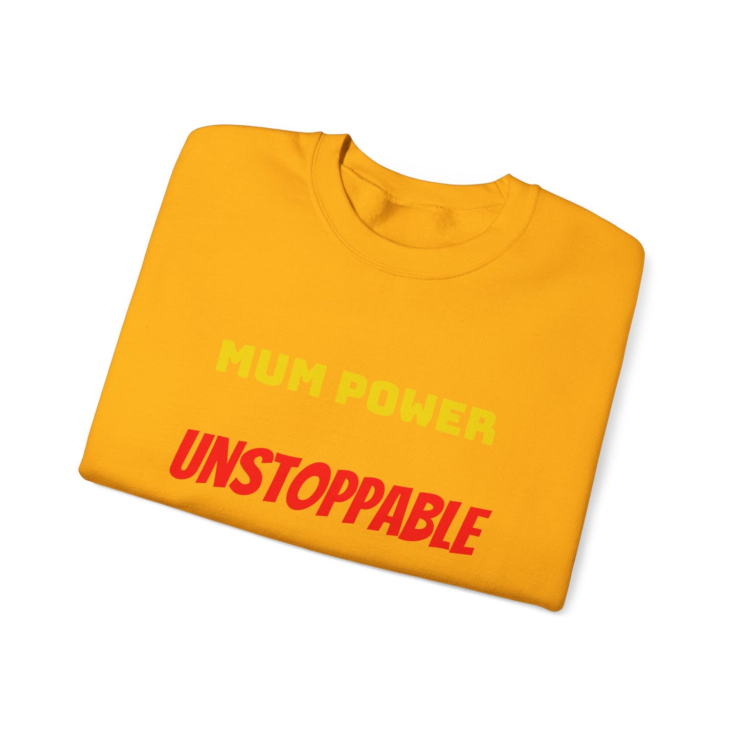 Mum Power Unstoppable Sweatshirt