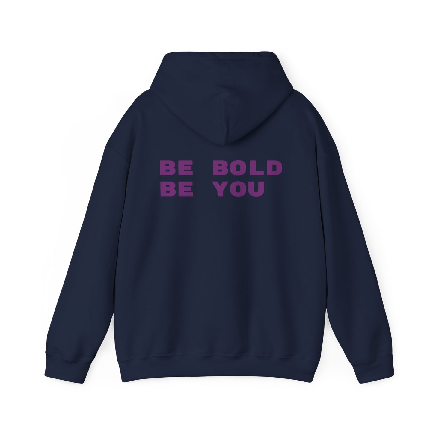 Be Bold Be You Hoodies Sweatshirt