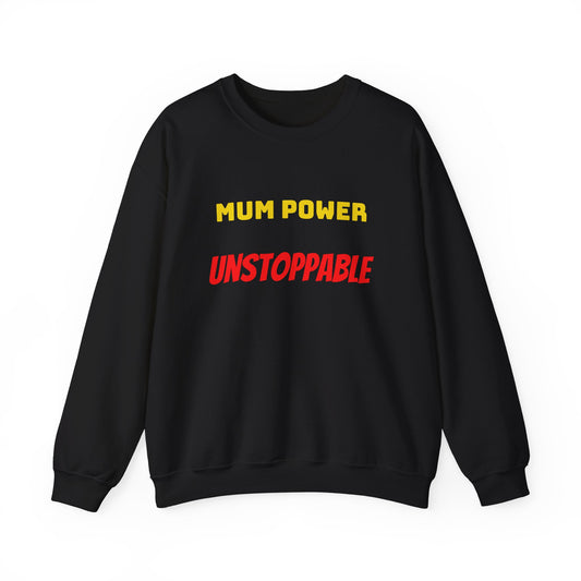 Mum Power Unstoppable Sweatshirt