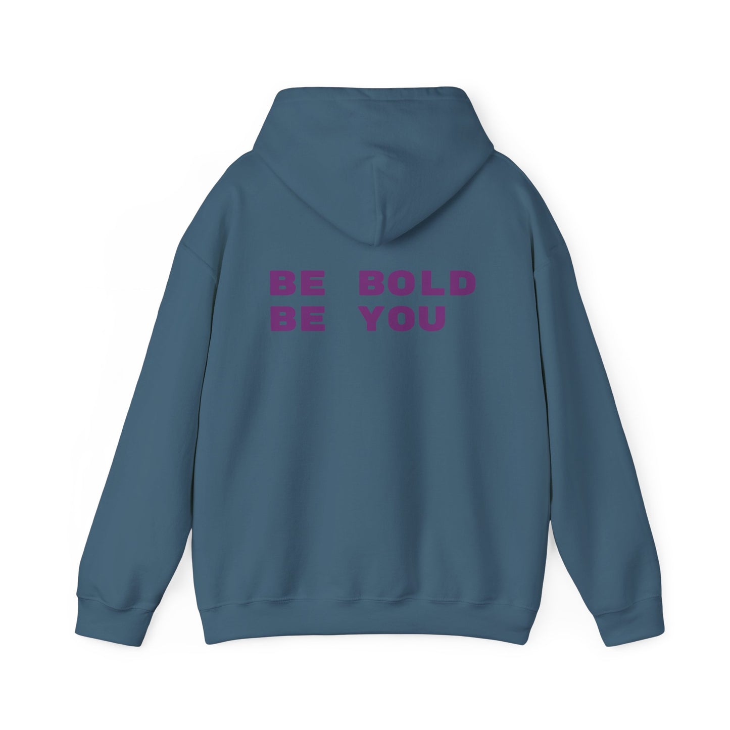 Be Bold Be You Hoodies Sweatshirt