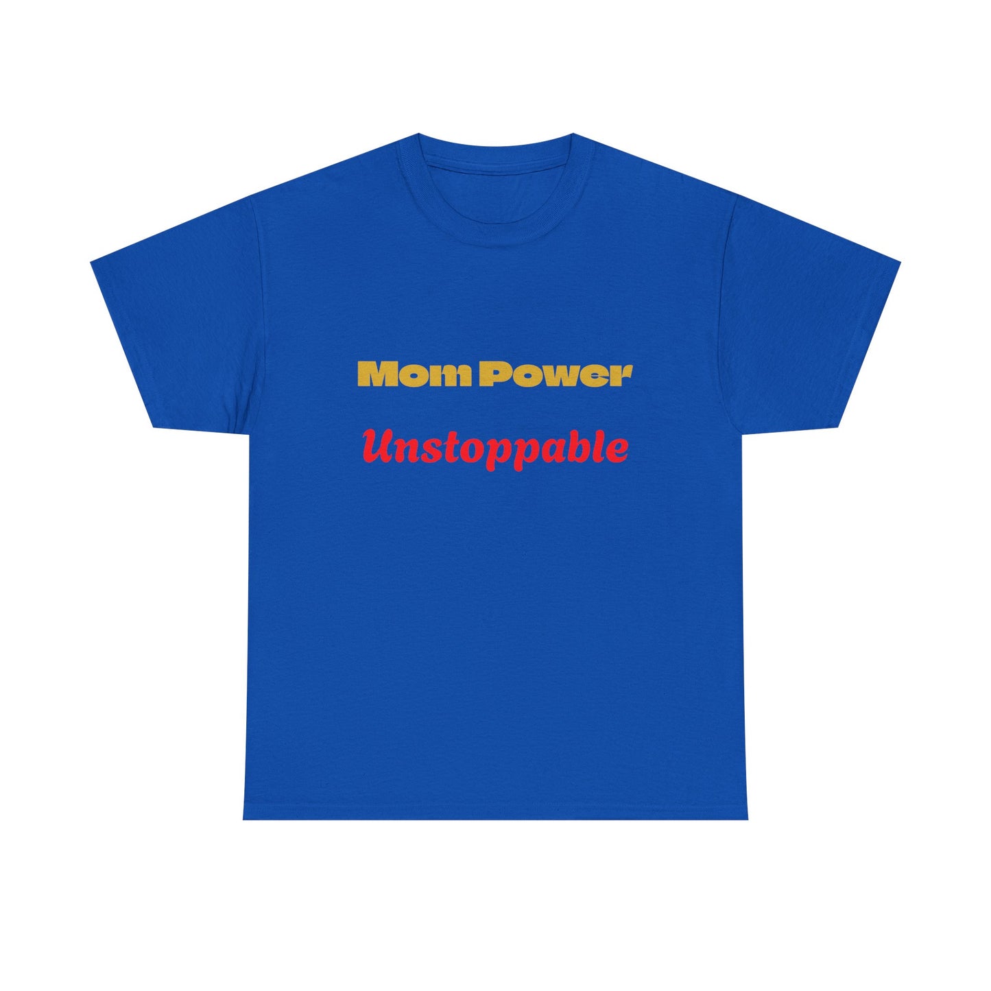 Mom Power Unstoppable T-Shirt