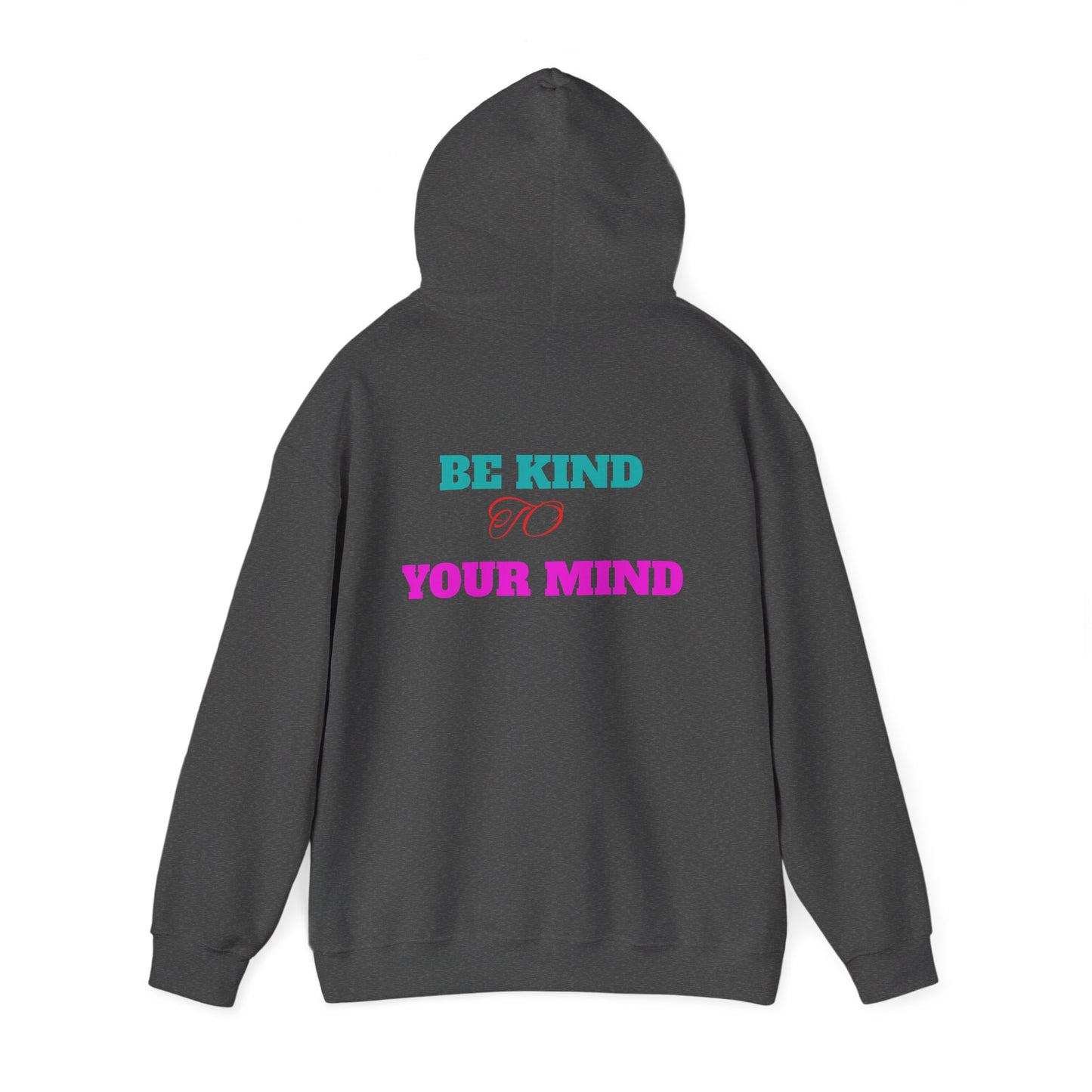 Empowerment Hoodie, Be Kind To Your Mind Sweatshirt
