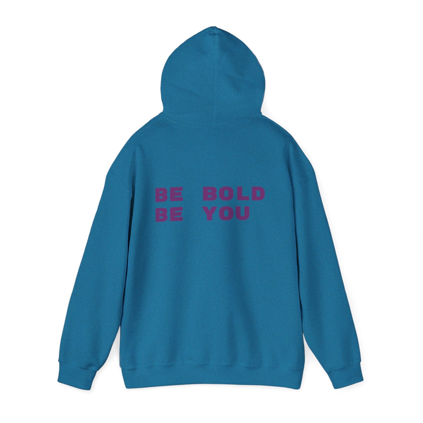 Be Bold Be You Hoodies Sweatshirt