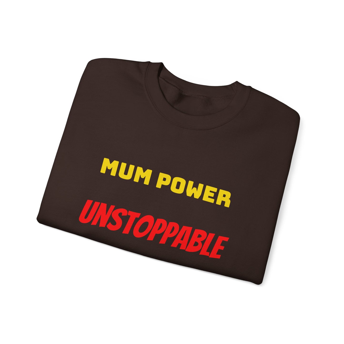 Mum Power Unstoppable Sweatshirt