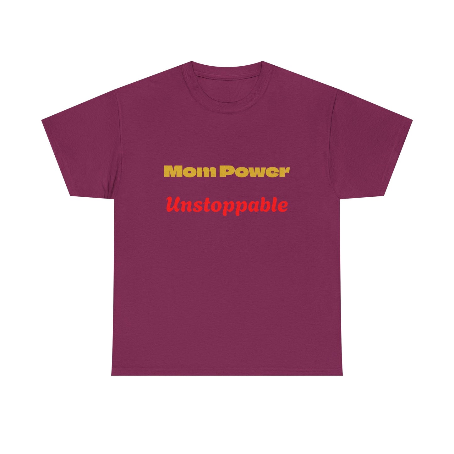 Mom Power Unstoppable T-Shirt