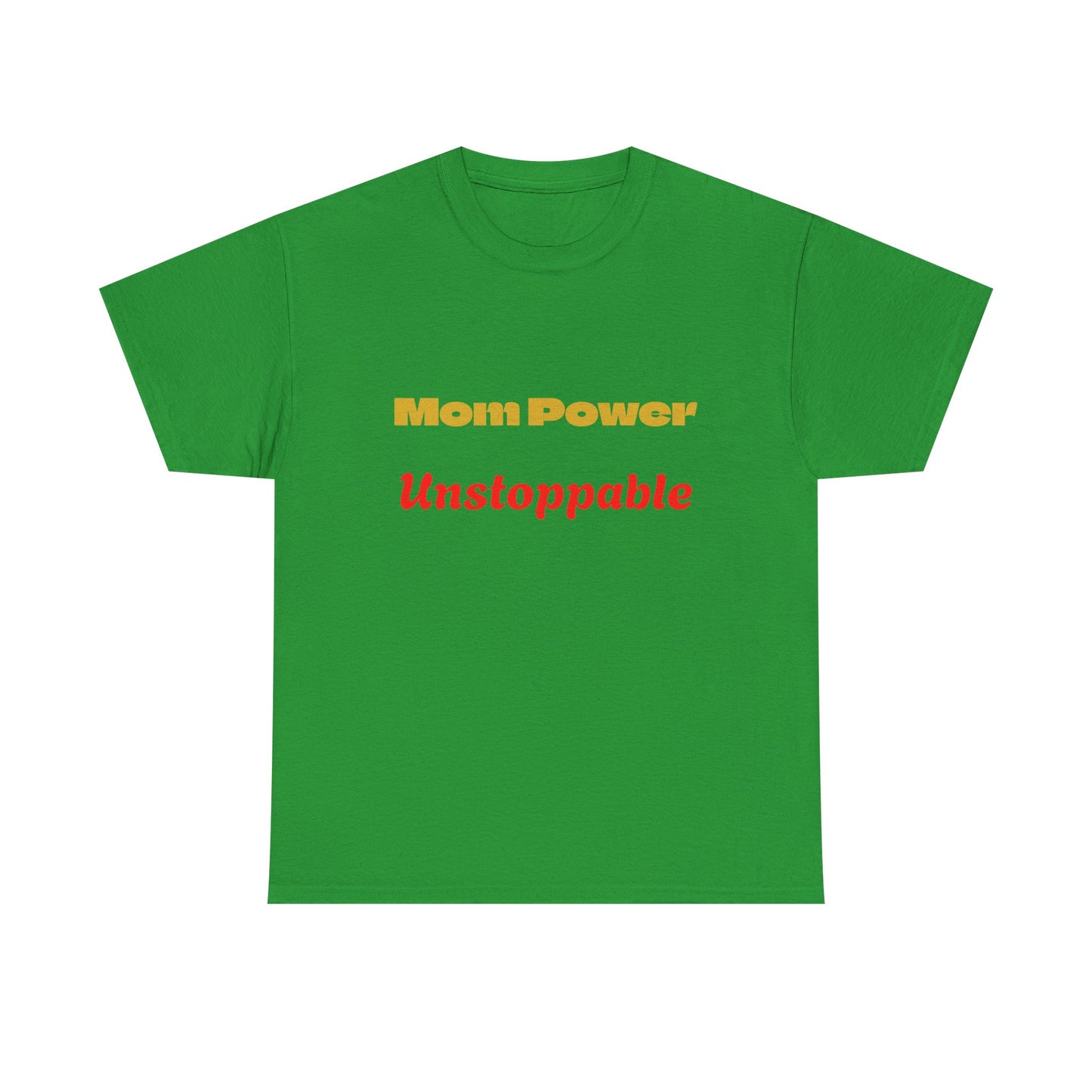 Mom Power Unstoppable T-Shirt