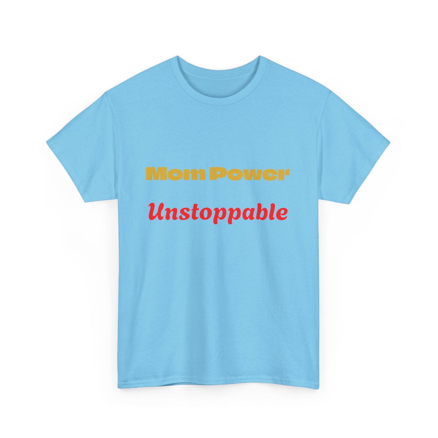 Mom Power Unstoppable T-Shirt