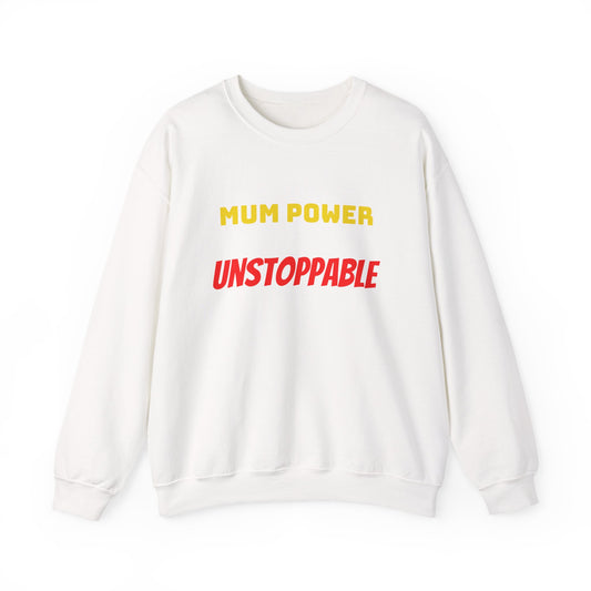 Mum Power Unstoppable Sweatshirt