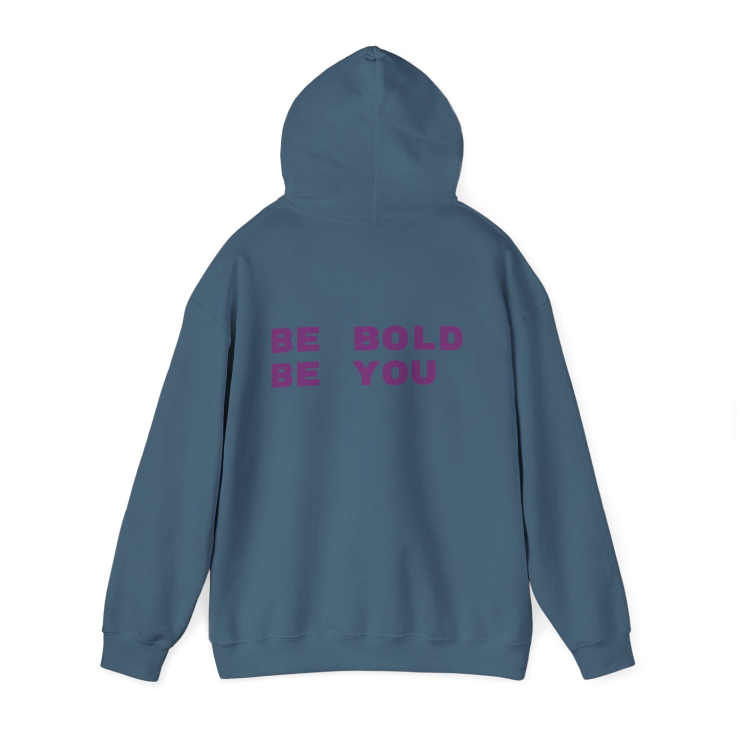 Be Bold Be You Hoodies Sweatshirt