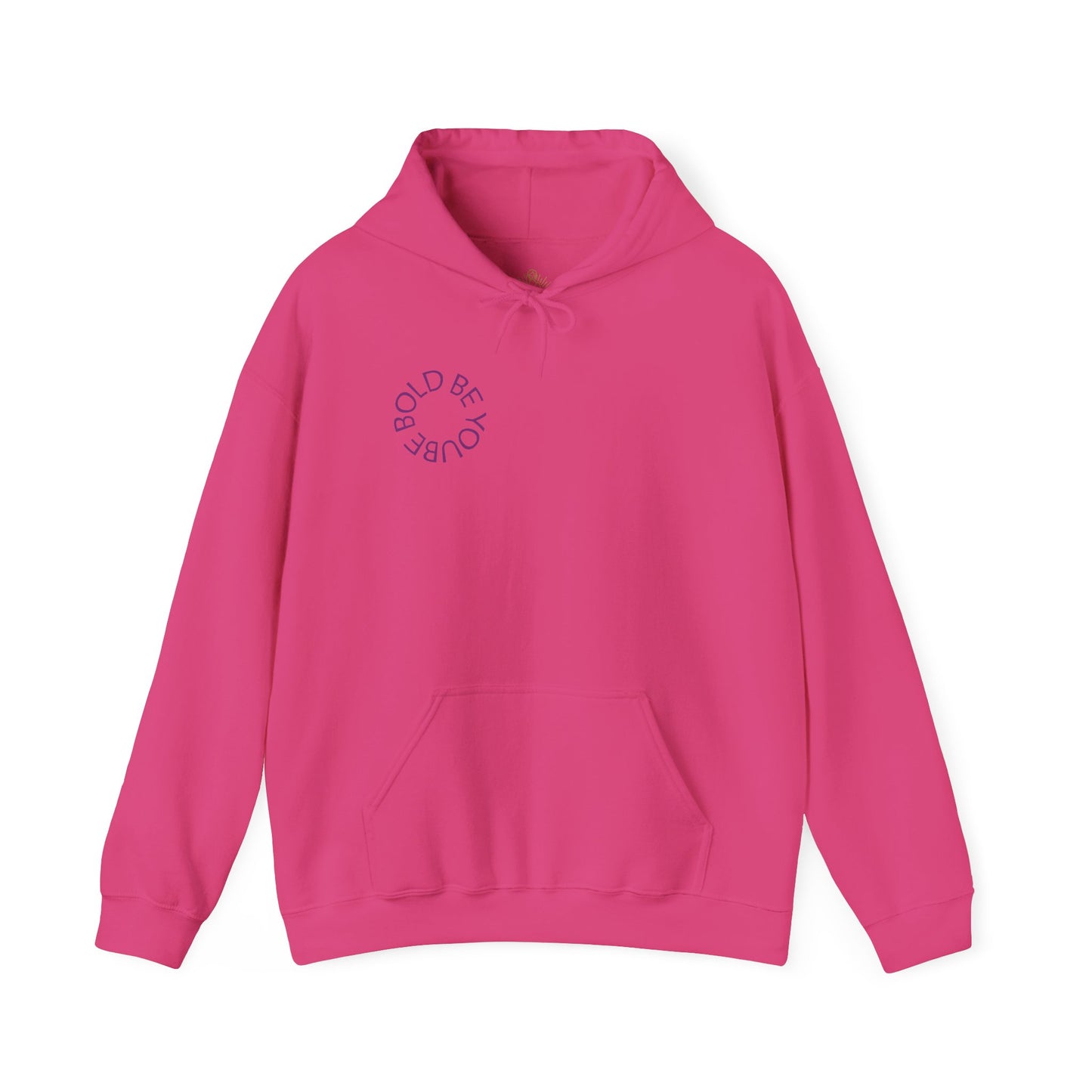 Be Bold Be You Hoodies Sweatshirt