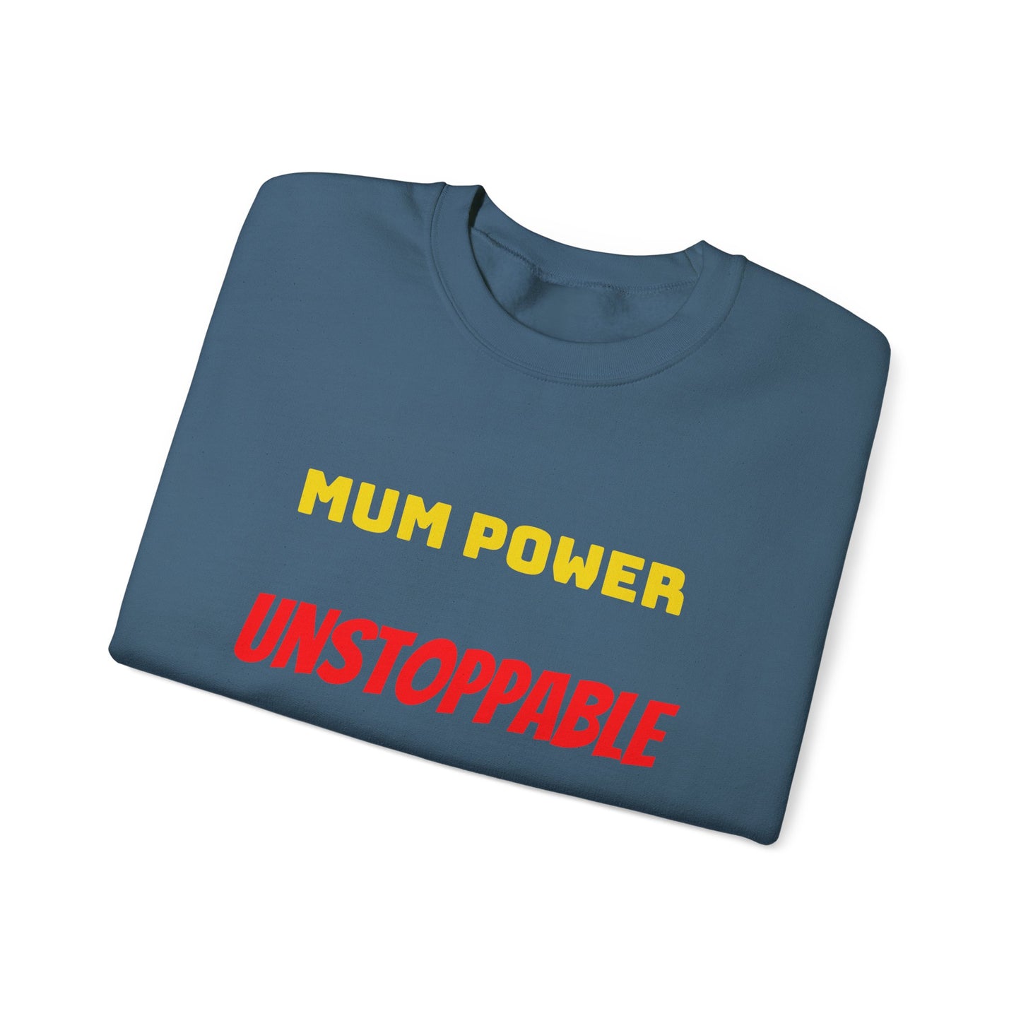 Mum Power Unstoppable Sweatshirt