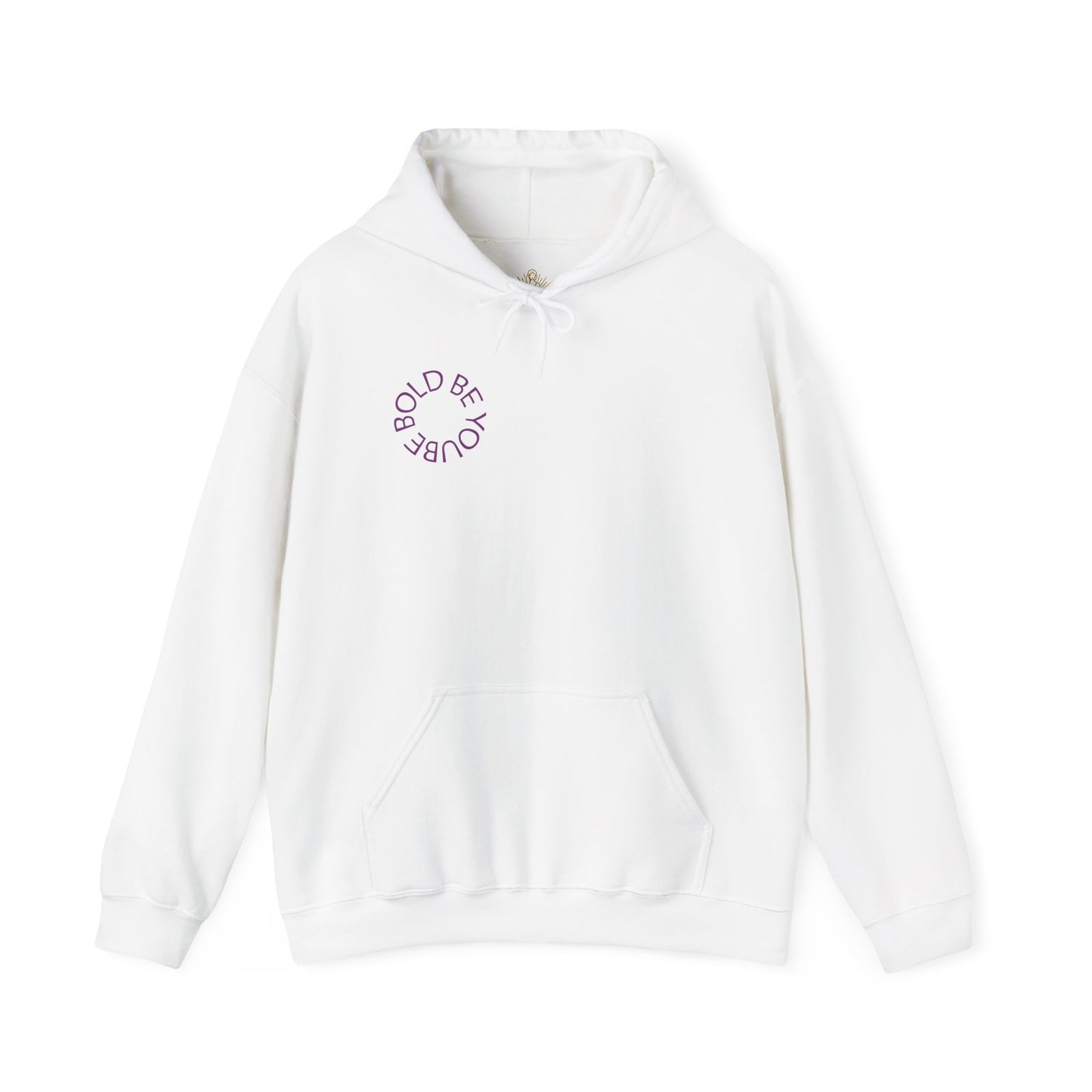 Be Bold Be You Hoodies Sweatshirt