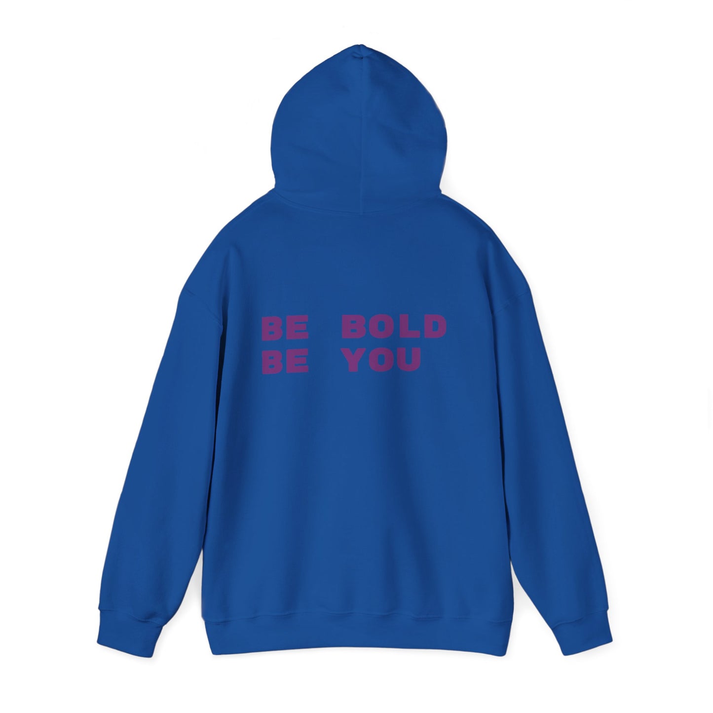 Be Bold Be You Hoodies Sweatshirt