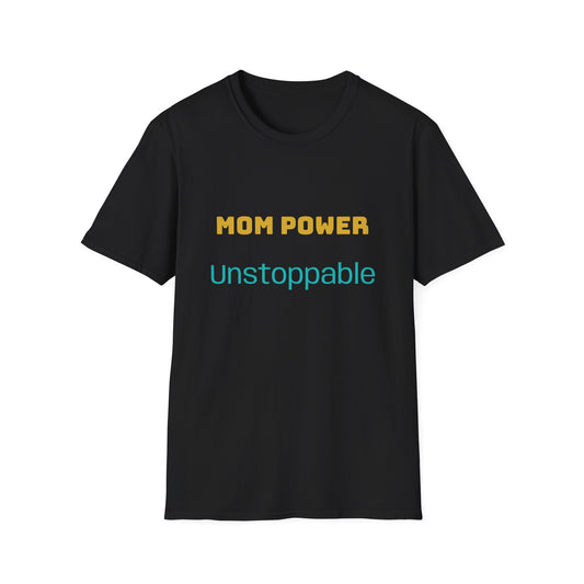 Mom Power Unstoppable T-Shirt
