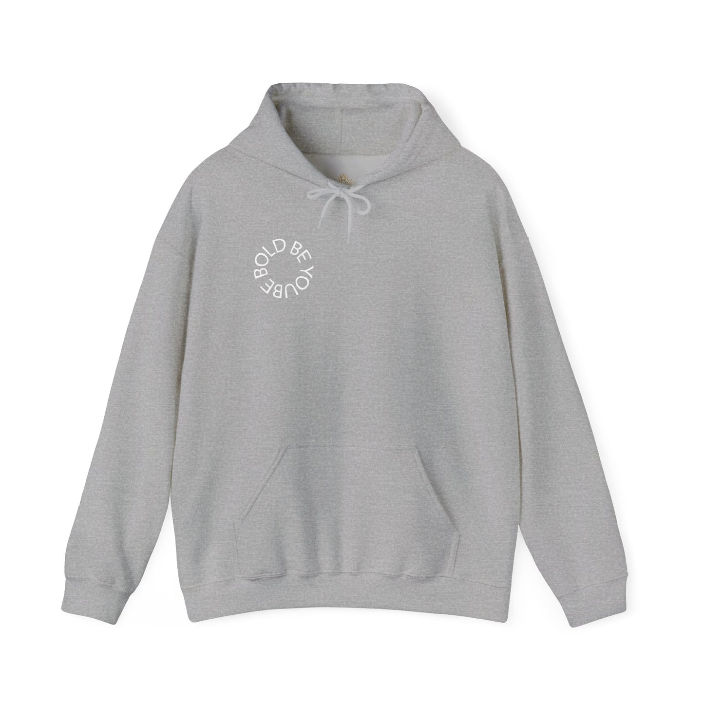 Be Bold Be You Hoodies Sweatshirt