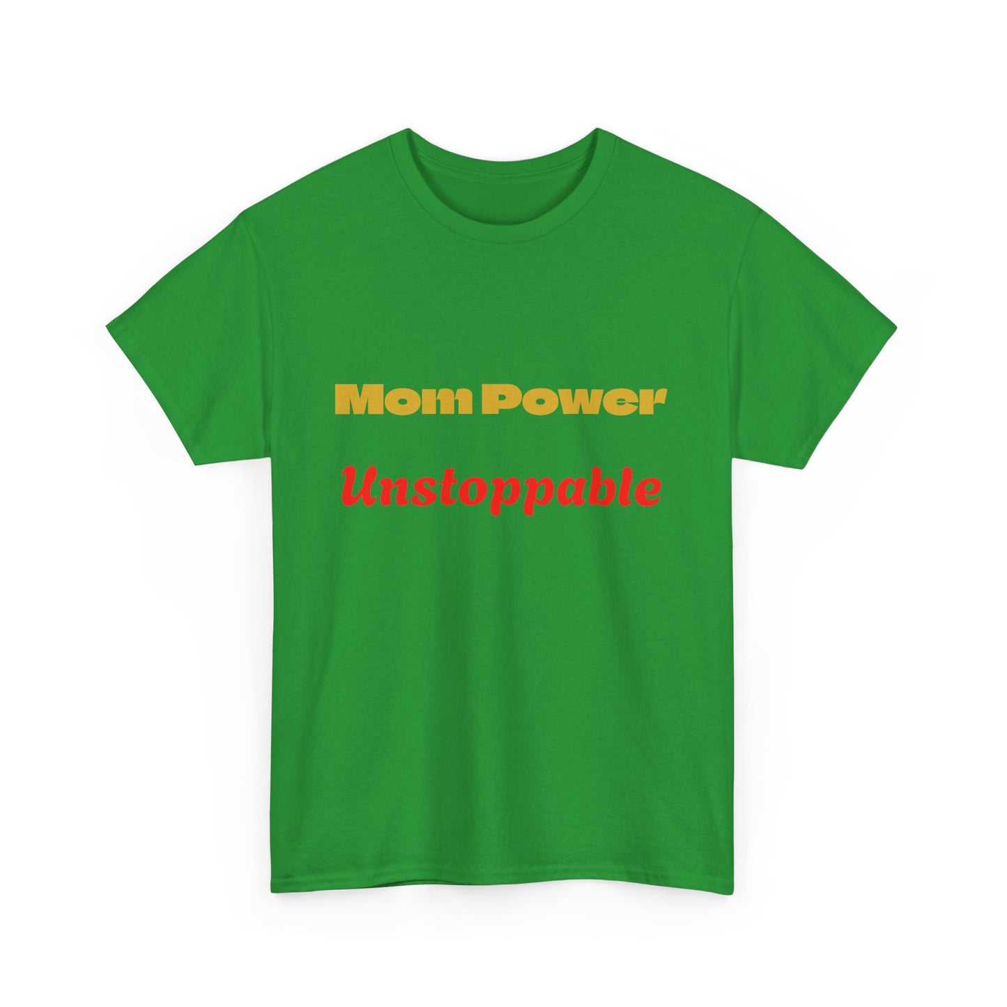 Mom Power Unstoppable T-Shirt