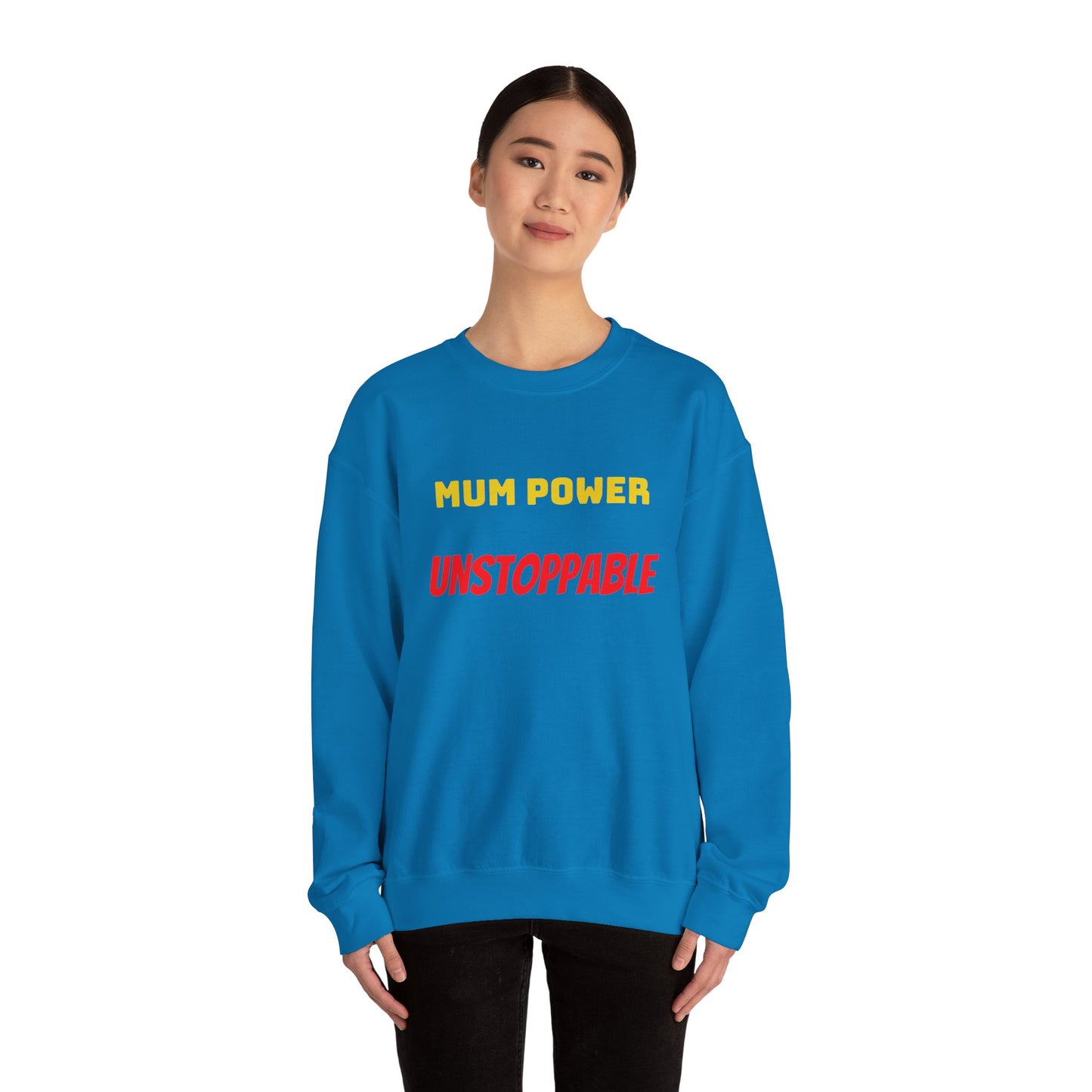 Mum Power Unstoppable Sweatshirt