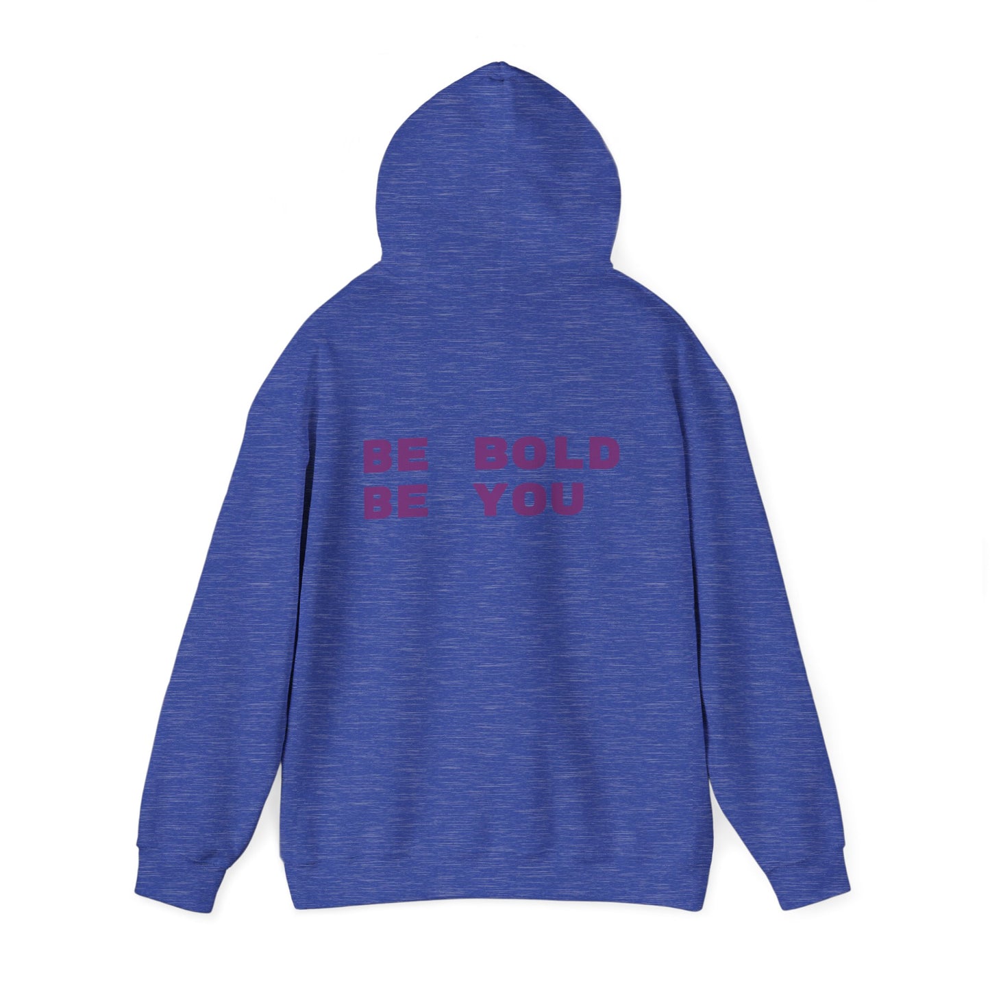 Be Bold Be You Hoodies Sweatshirt